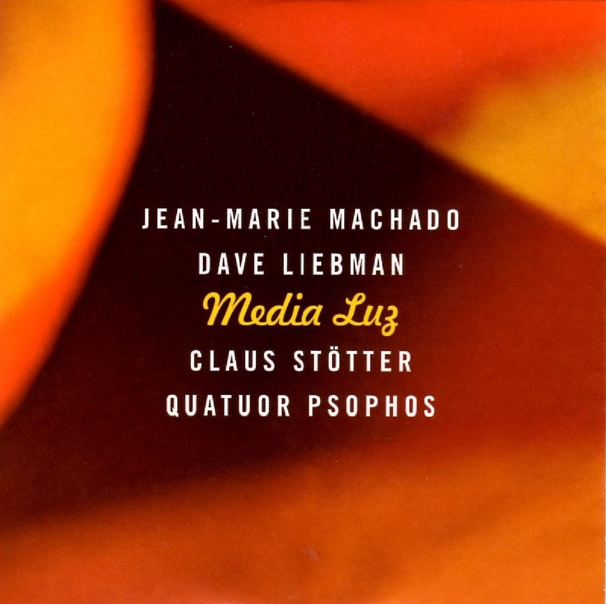 Afbeelding van Jean-Marie Machado, Dave Liebman, Claus Stötter, Quatuor Psophos - Media Luz