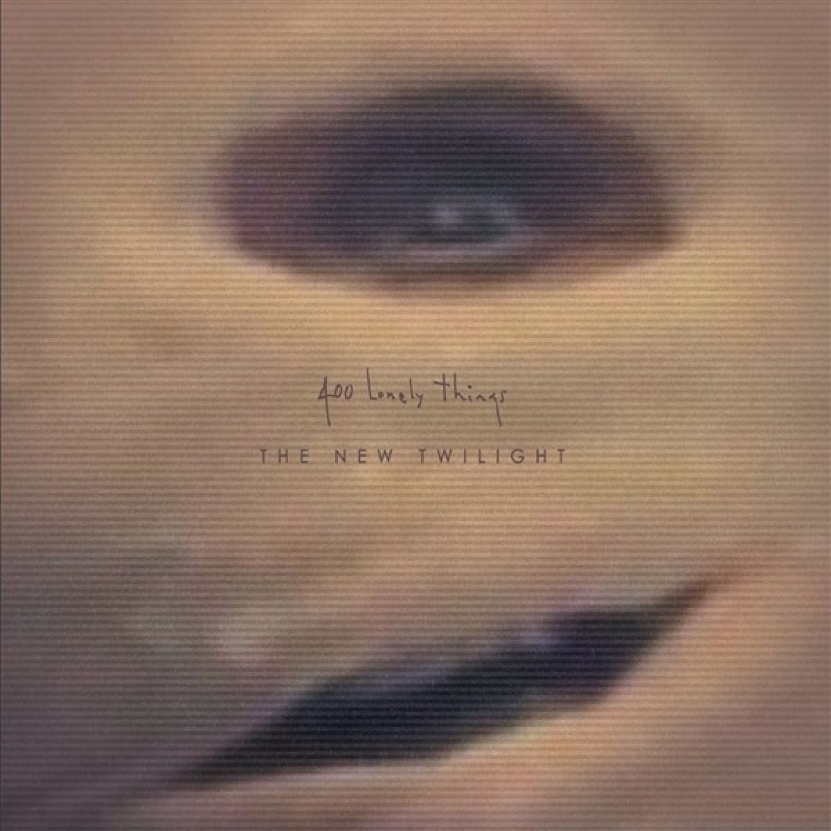 Afbeelding van 400 Lonely Things - The New Twilight