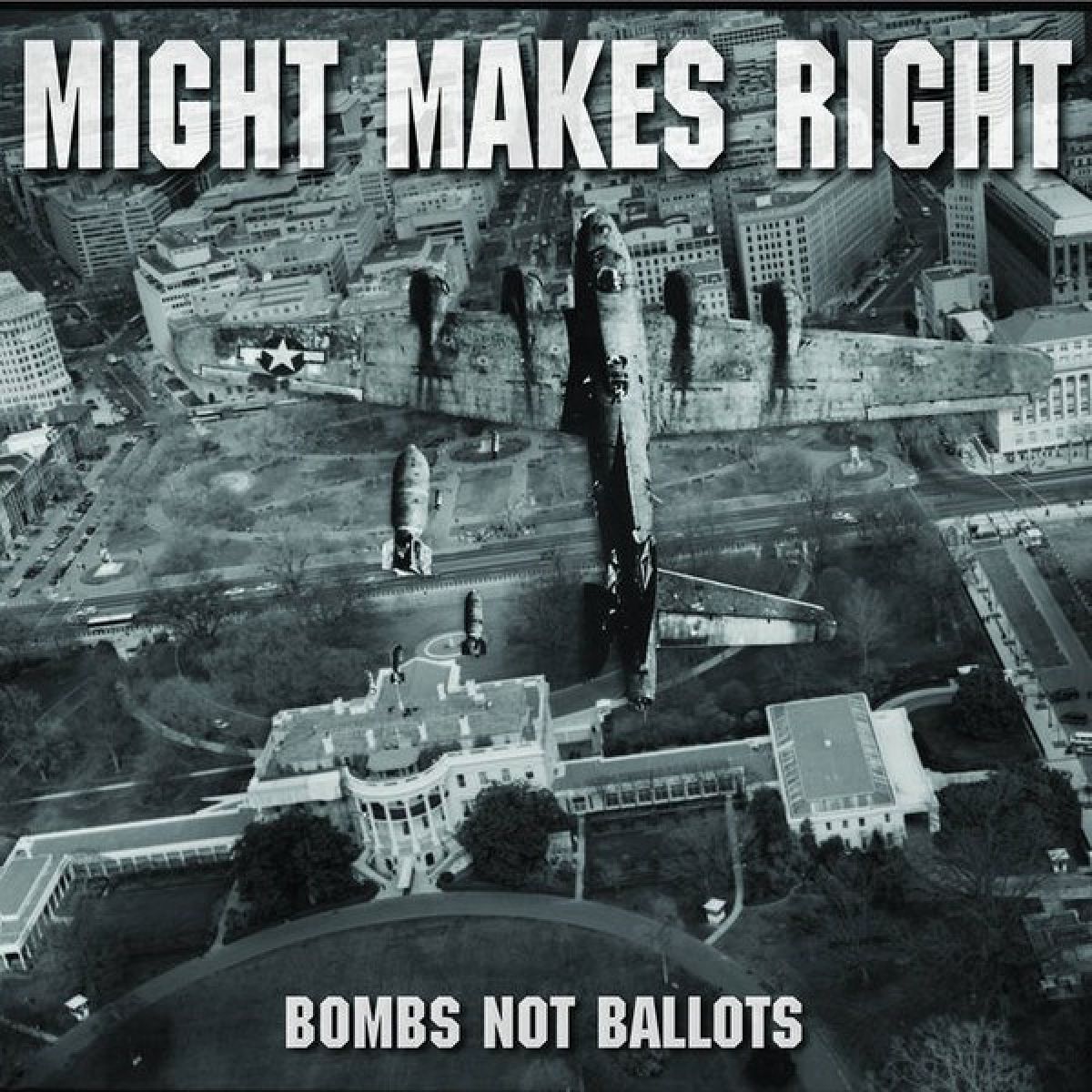 Afbeelding van Might Makes Right - Bombs Not Ballots