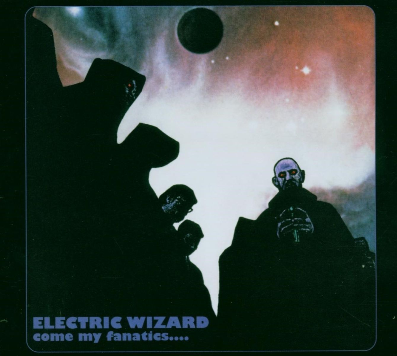 Electric Wizard - Come My Fanatics....