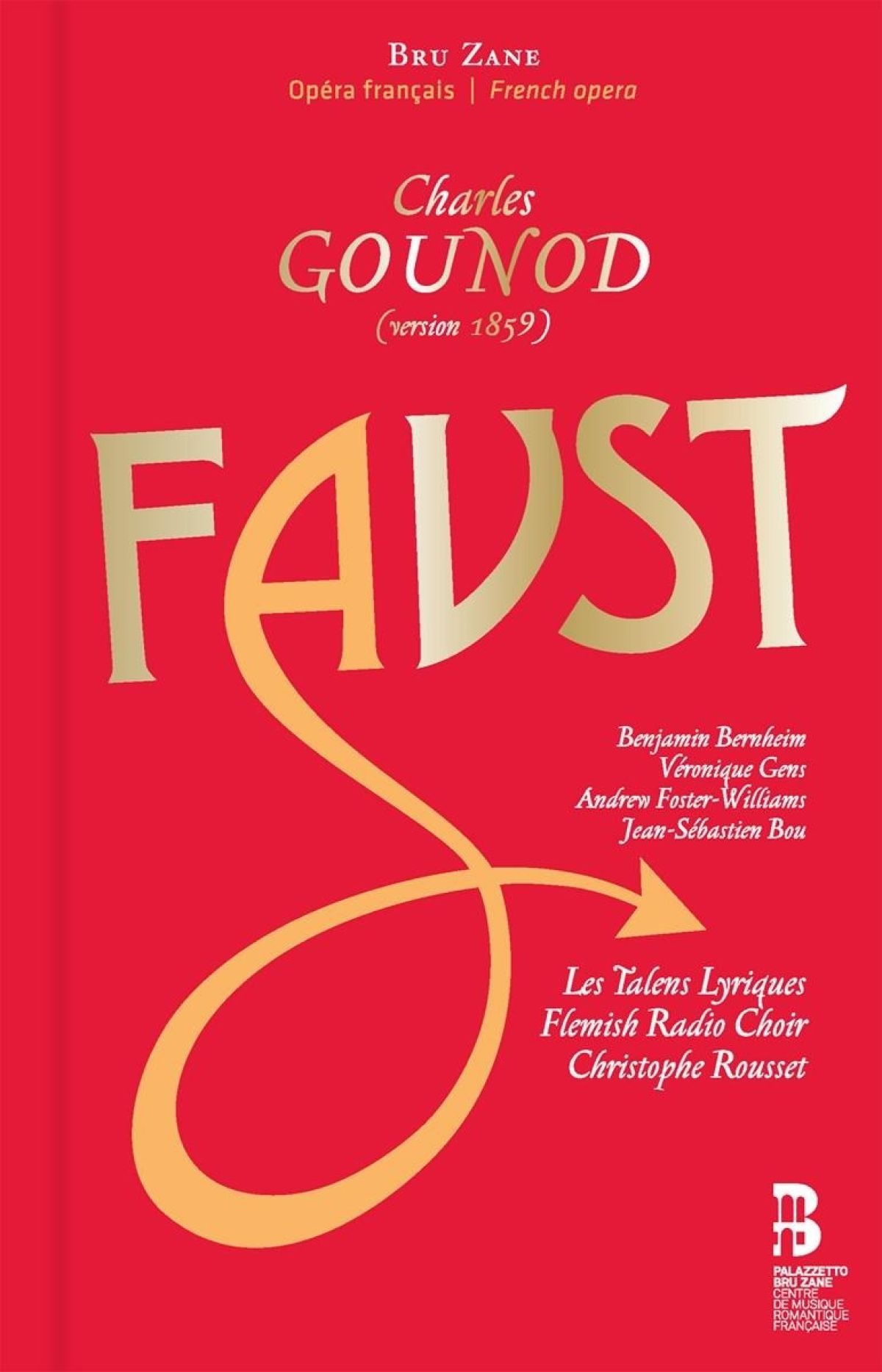 Afbeelding van Benjamin Bernheim, Véronique Gens, Andrew Foster-Williams, Jean-Sébastien Bou, Christophe Rousset - Gounod: Faust