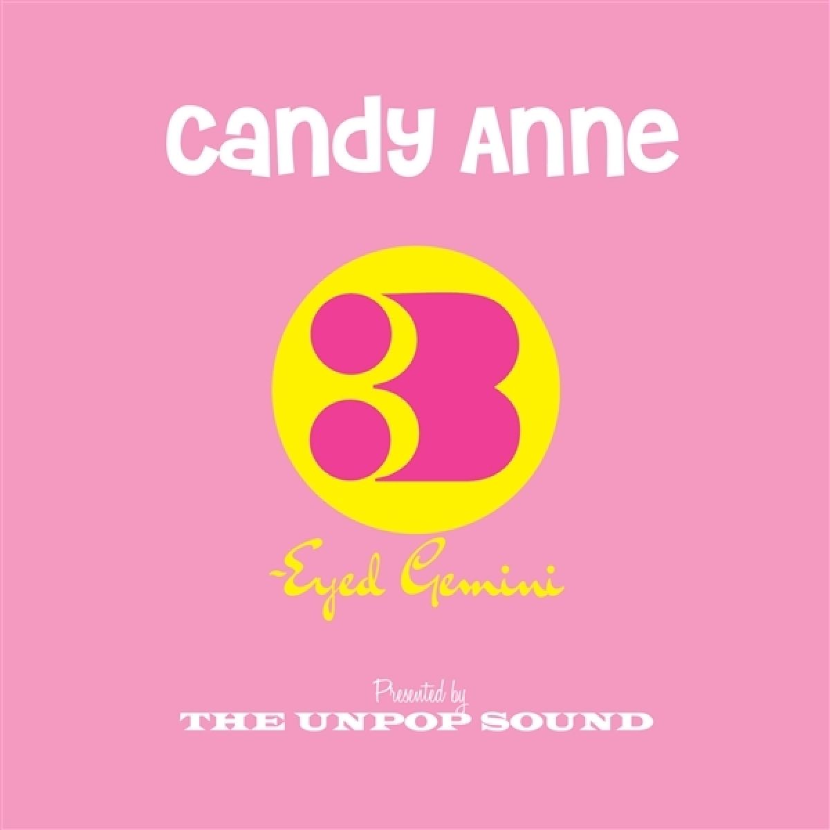 Afbeelding van Unpop Sound - Candy Anne / Three-Eyed Gemini