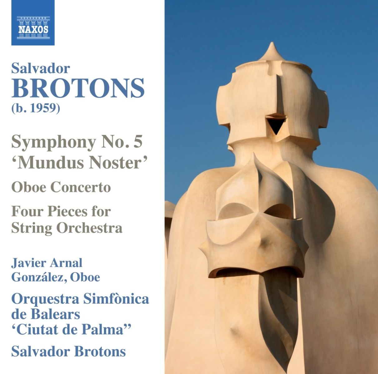 Afbeelding van Javier Arnal González, Orquestra Simfònica de Balears Ciutat de Palma - Brotons: Symphony No. 5 'Mundus Noster' | Oboe Concerto | Four Pieces For String Orchestra