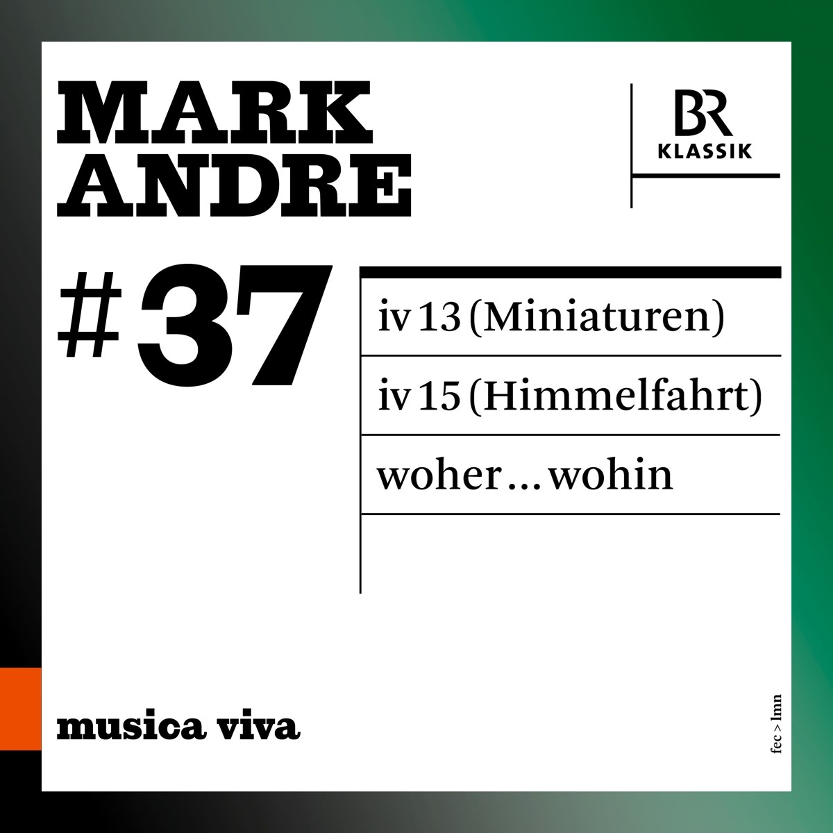 Afbeelding van Arditti Quartet, Stephan Heuberger, Symphonieorchester - Andre: IV 13 (Miniaturen) | IV 15 (Himmelfahrt) | Woher…Wohin