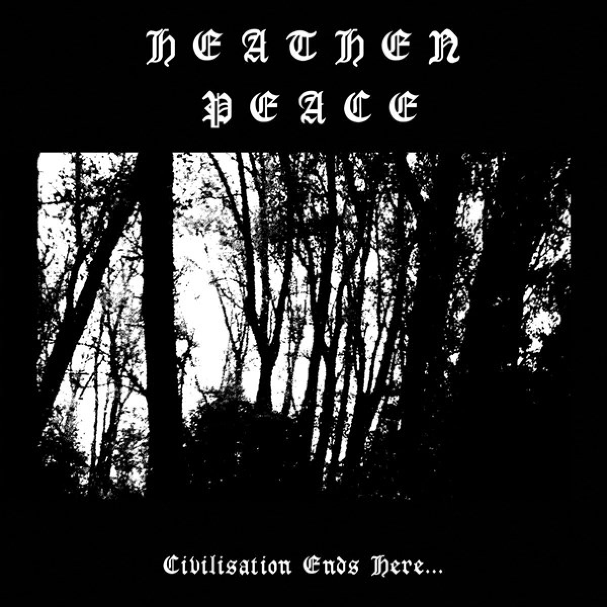 Afbeelding van Heathen Peace - Civilisation Ends Here