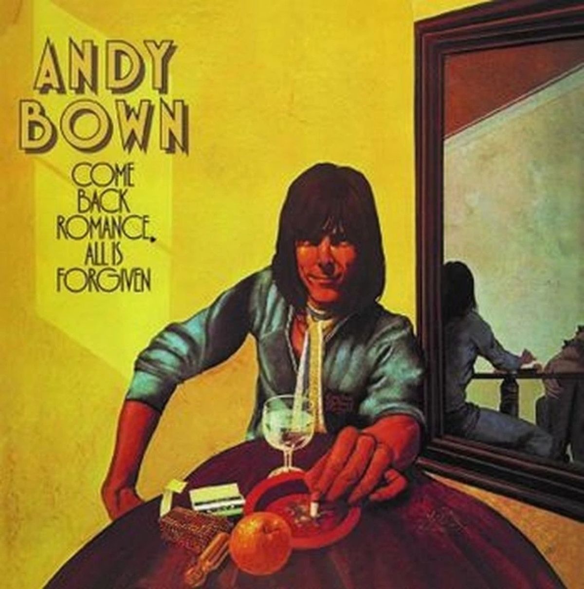 Andy Bown - Come Back Romance All Is Forgiven