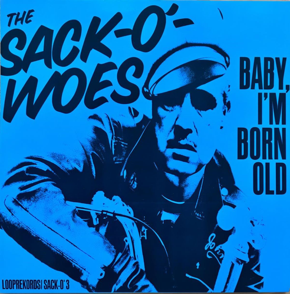 Sack-O'-Woes - Baby, I'm Born Old