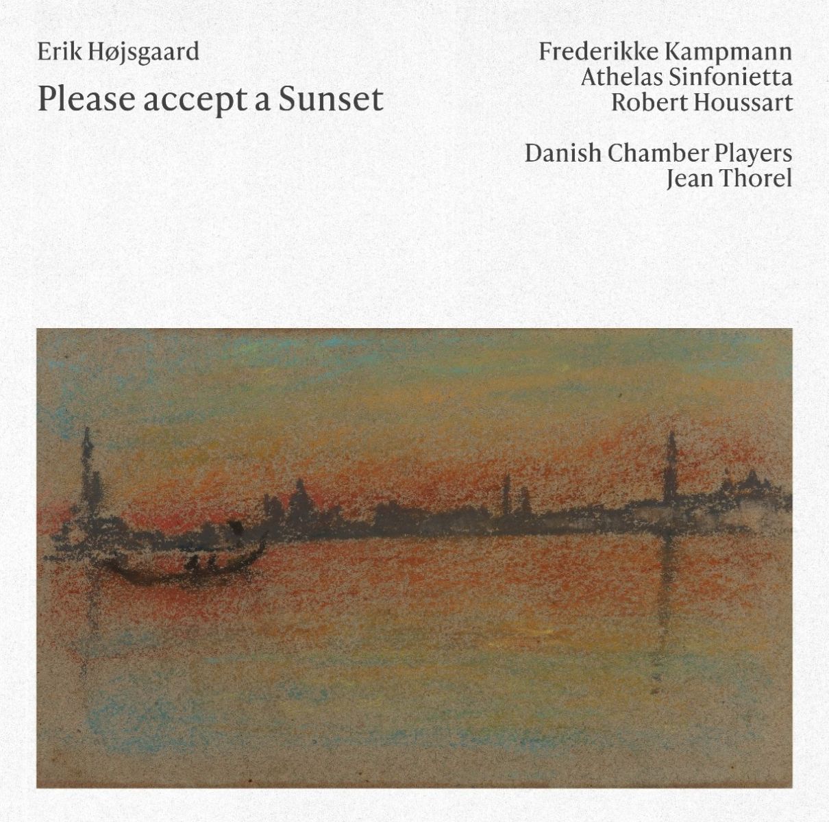 Afbeelding van Athelas Sinfonietta, Danish Chamber Players, Frederikke Kampmann, Jean Thorel, Robert Houssart - Hojsgaard: Please Accept A Sunset | Essays | Udstillingsbillede