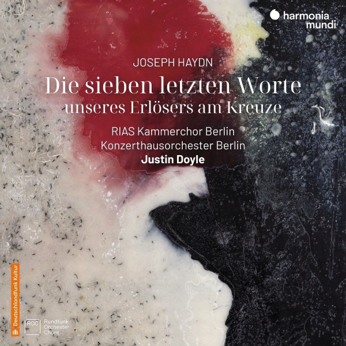 Konzerthausorchester Berlin - Haydn: Die Sieben Letzten Worte Unseres Erlösers Am Kreuze