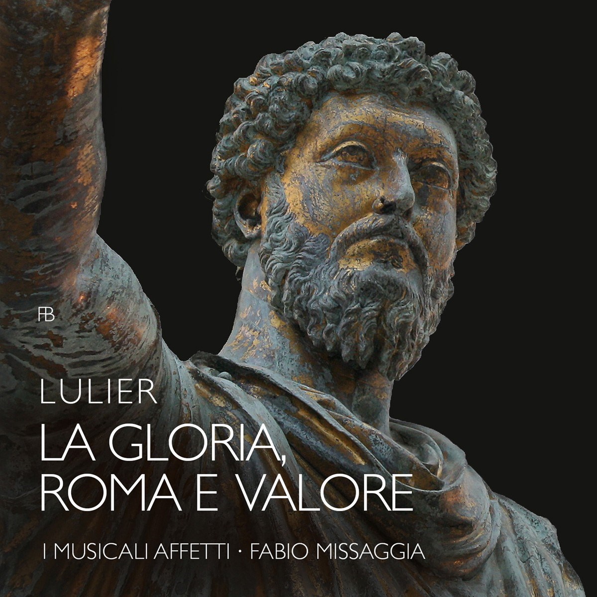 I Musicali Affetti, Fabio Missaggia - Lulier: La Gloria, Roma E Valore