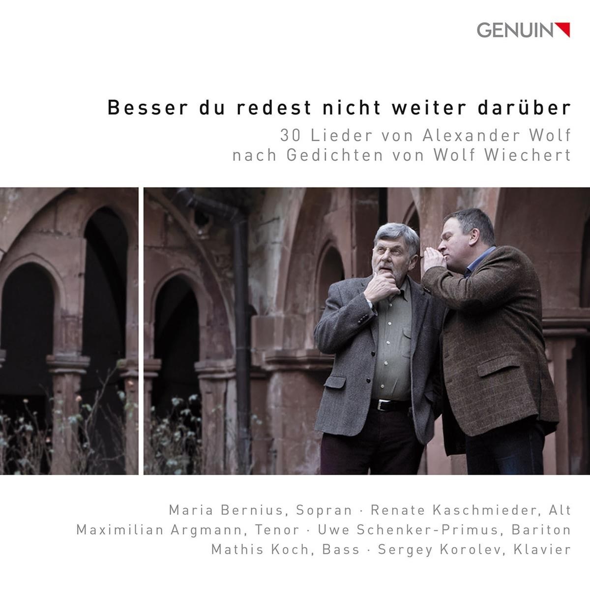 Maria Bernius, Renate Kaschmieder, Maximilian Argmann, Uwe Schenker-Primus, Mathis Koch, Sergey Korolev - Besser Du Redest Nicht Weiter Darüber: 30 Lieder von Alexander Wolf Nach Gedichten von Wolf Wiechert