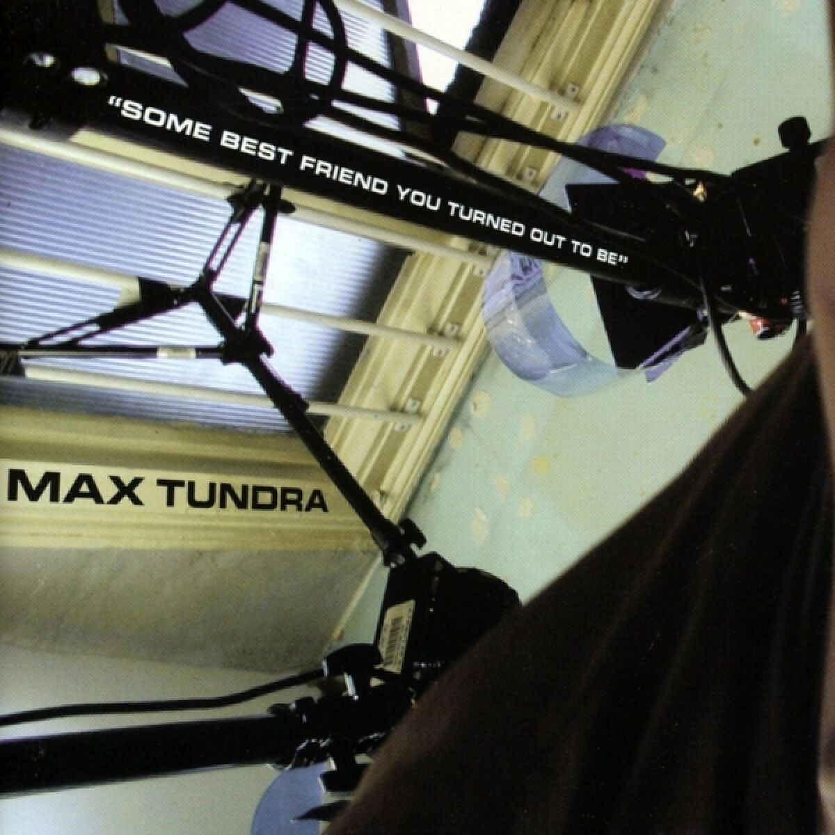 Afbeelding van Max Tundra - Some Best Friend You Turned Out To Be