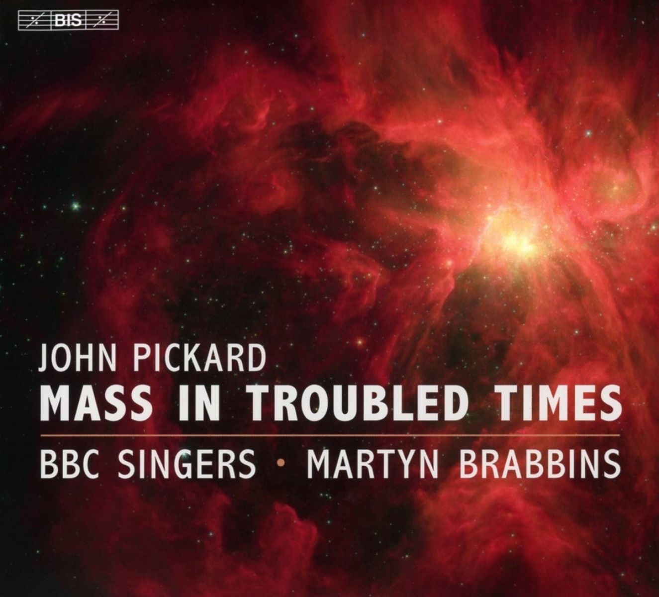 BBC Singers, Martyn Brabbins - Pickard: Mass In Troubled Times