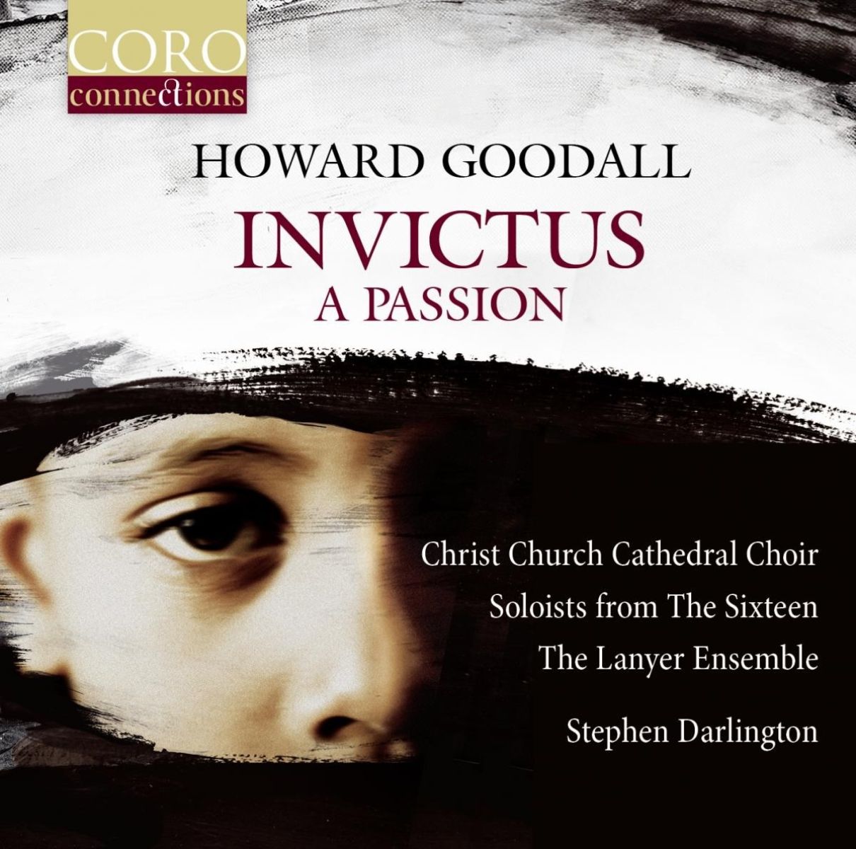 The Choir Of Christ Church Cathedral, The Sixteen, Lanyer Ensemble, Stephen Darlington - Invictus: A Passion