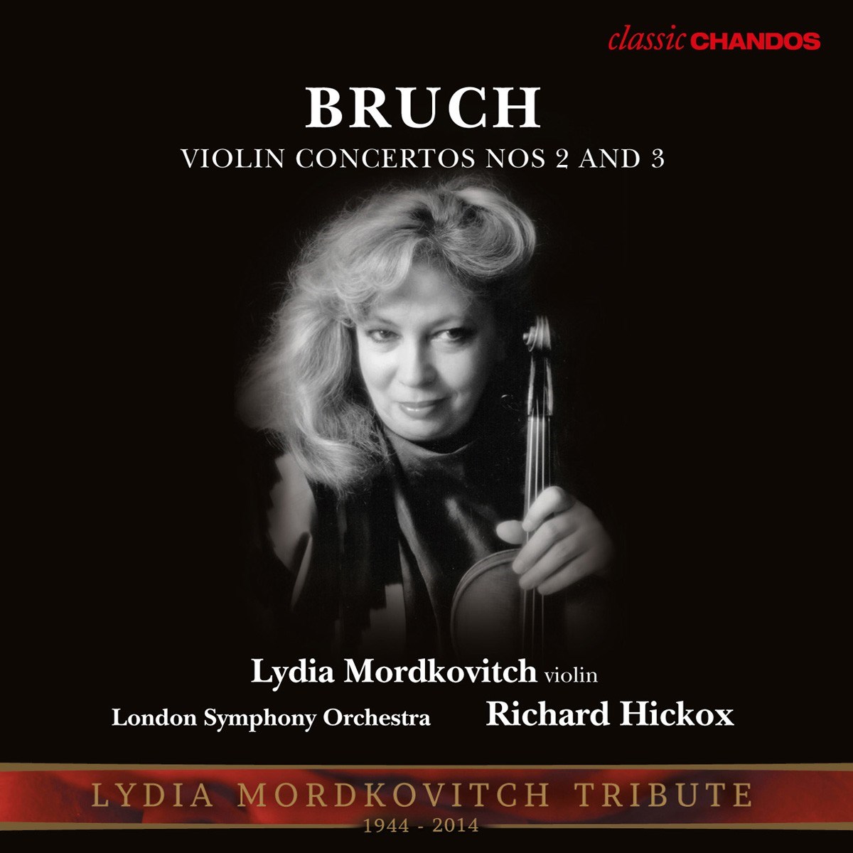 Lydia Mordkovitch, Richard Hickox, London Symphony Orchestra - Bruch: Violin Concerto Nos 2 And 3 | Lydia Mordkovitch Tribute (1944-2014)