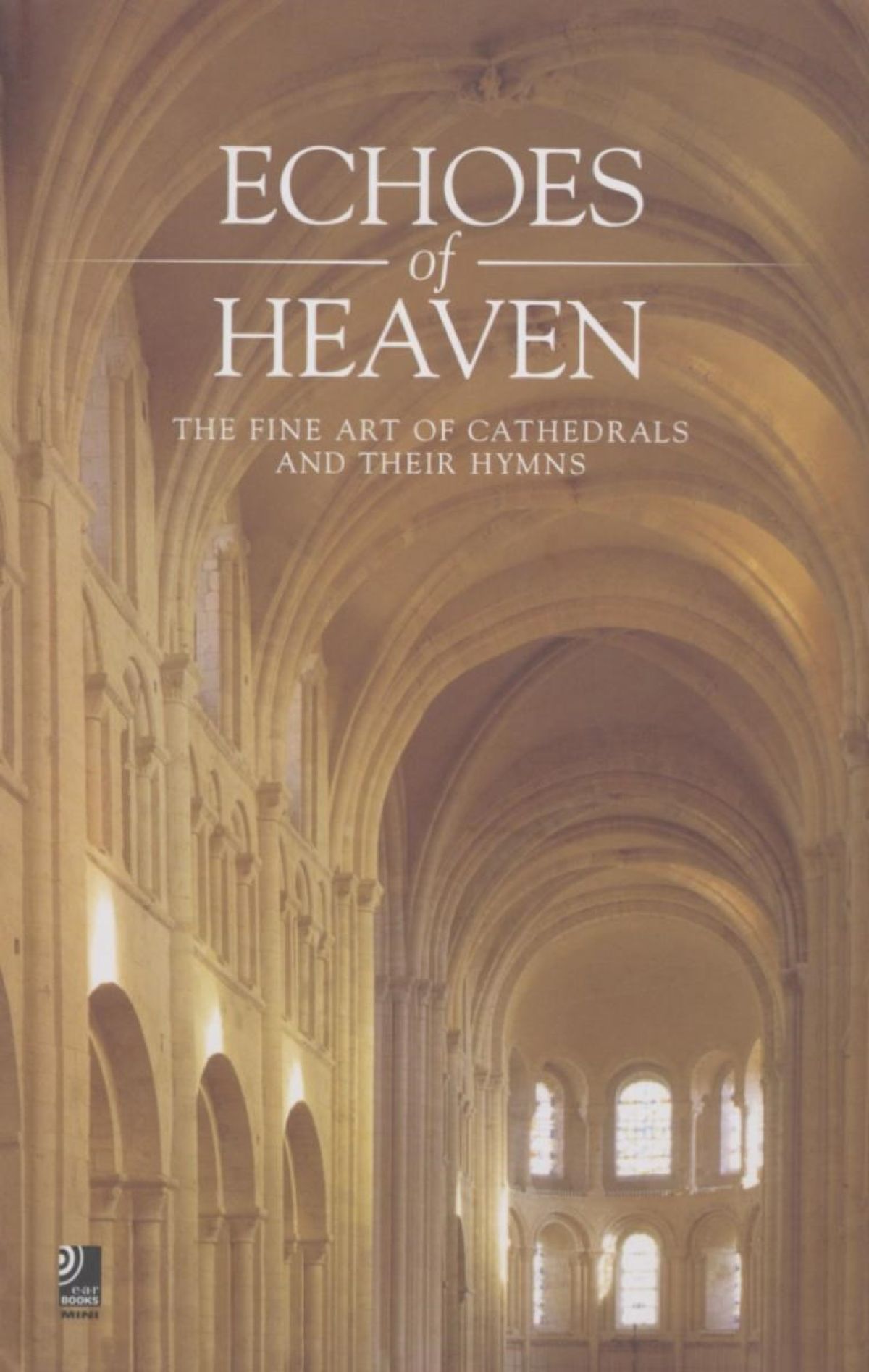 Afbeelding van Various Artists - Ecoes Of Heaven, The Fine Art Of Cathedrals And Their Hymns