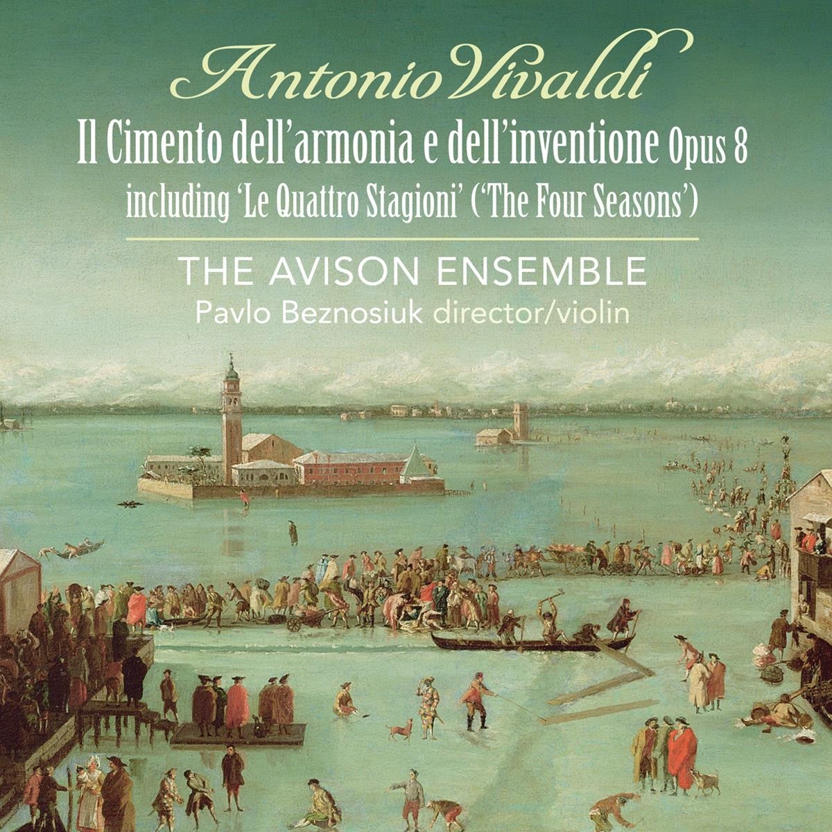 Afbeelding van The Avison Ensemble & Pavlo Beznosiuk - Vivaldi: Il Cimento Dell'Armonia E Dell'Inventione, Opus 8 (Including 'Le Quattro Stagioni')