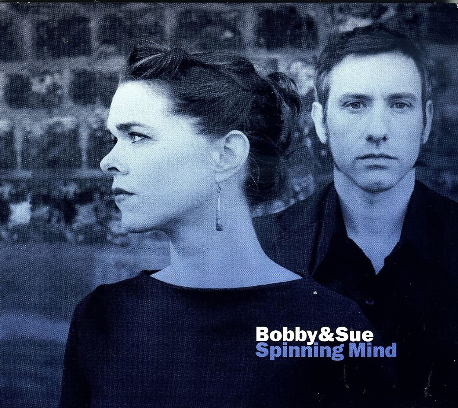 Bobby & Sue - Spinning Mind