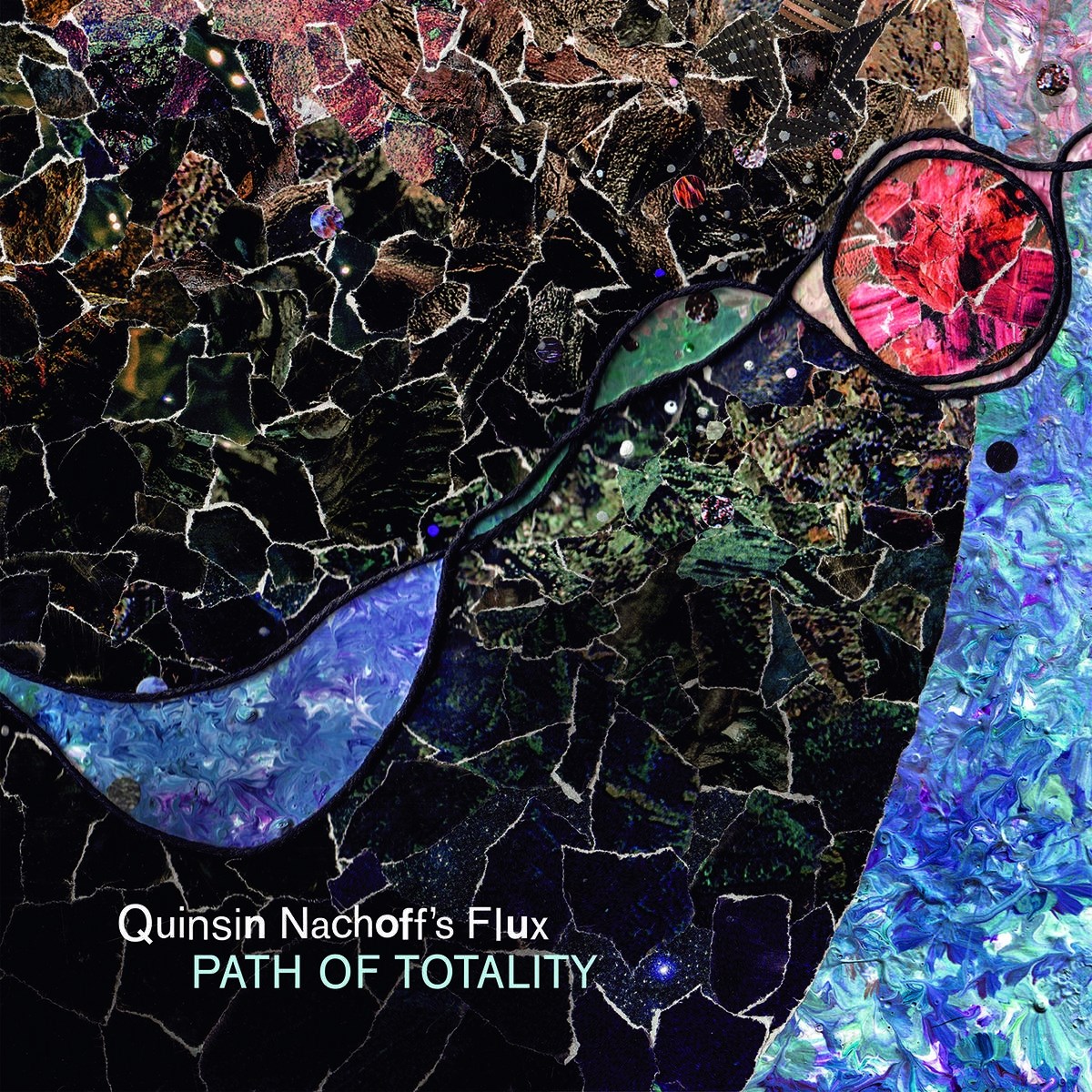 Quinsin Nachoff's Flux - Path Of Totality