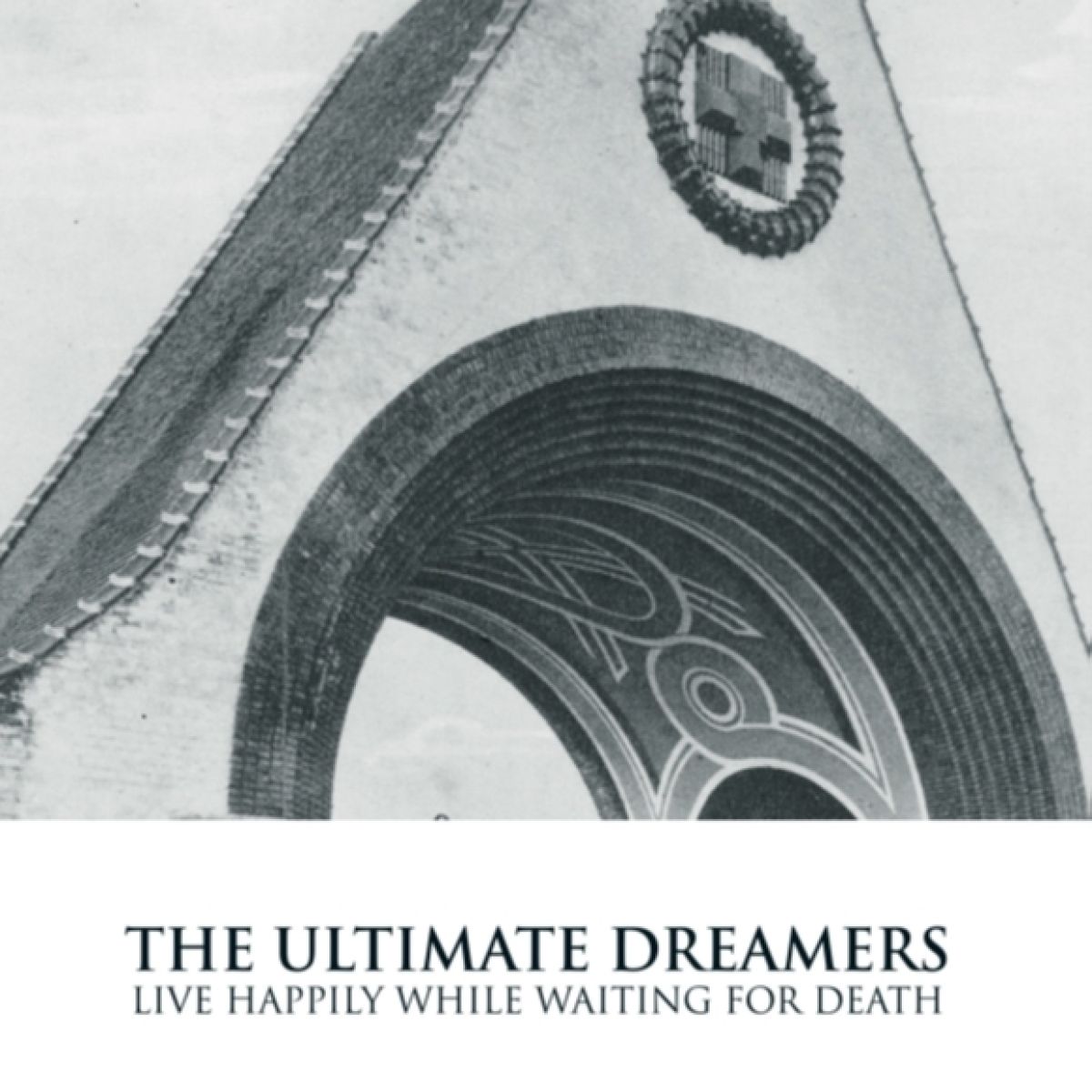 Afbeelding van The Ultimate Dreamers - Live Happily While Waiting For Death