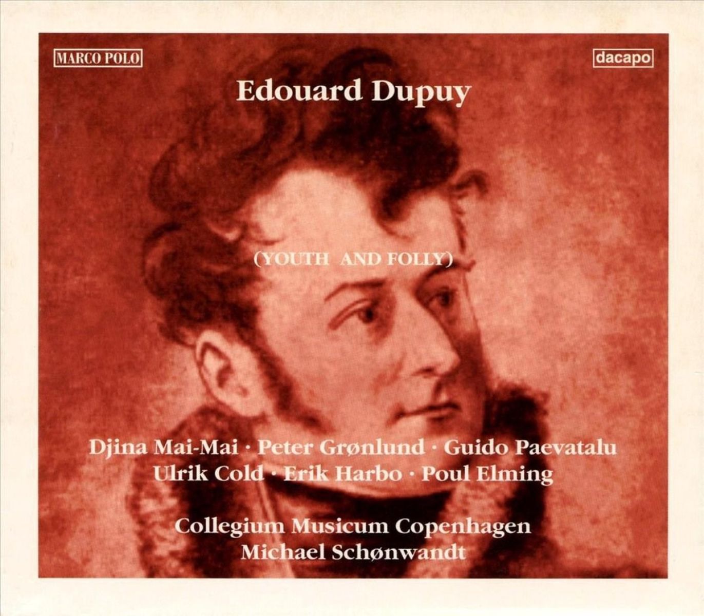 Ulrik Cold, Erik Harbo, Poul Elming, Collegium Musicum Copenhagen, Michael Schønwandt - Eduard Dupuy: Ungdom Og Galskab