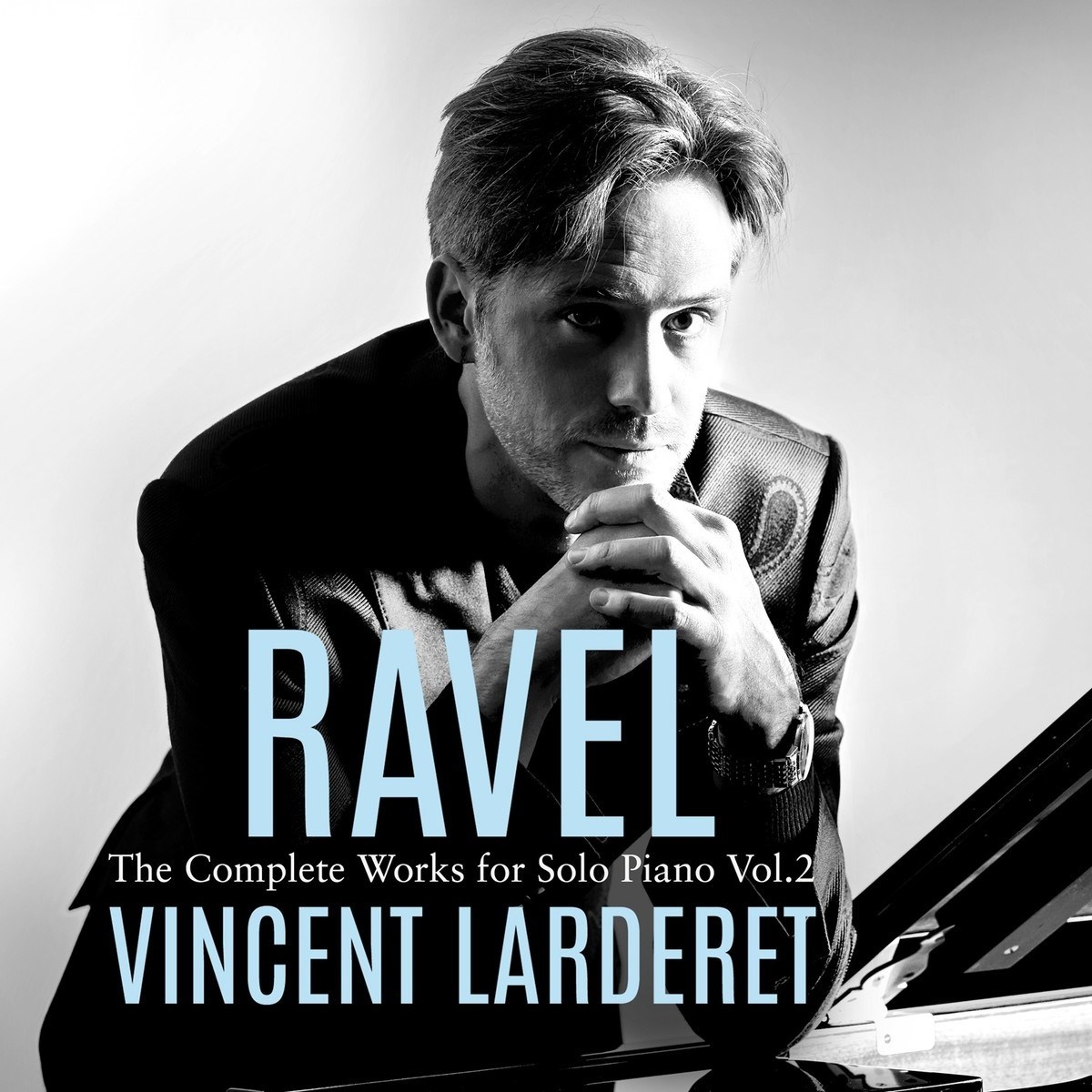 Vincent Larderet - Ravel: Complete Works For Solo Piano Vol. 2