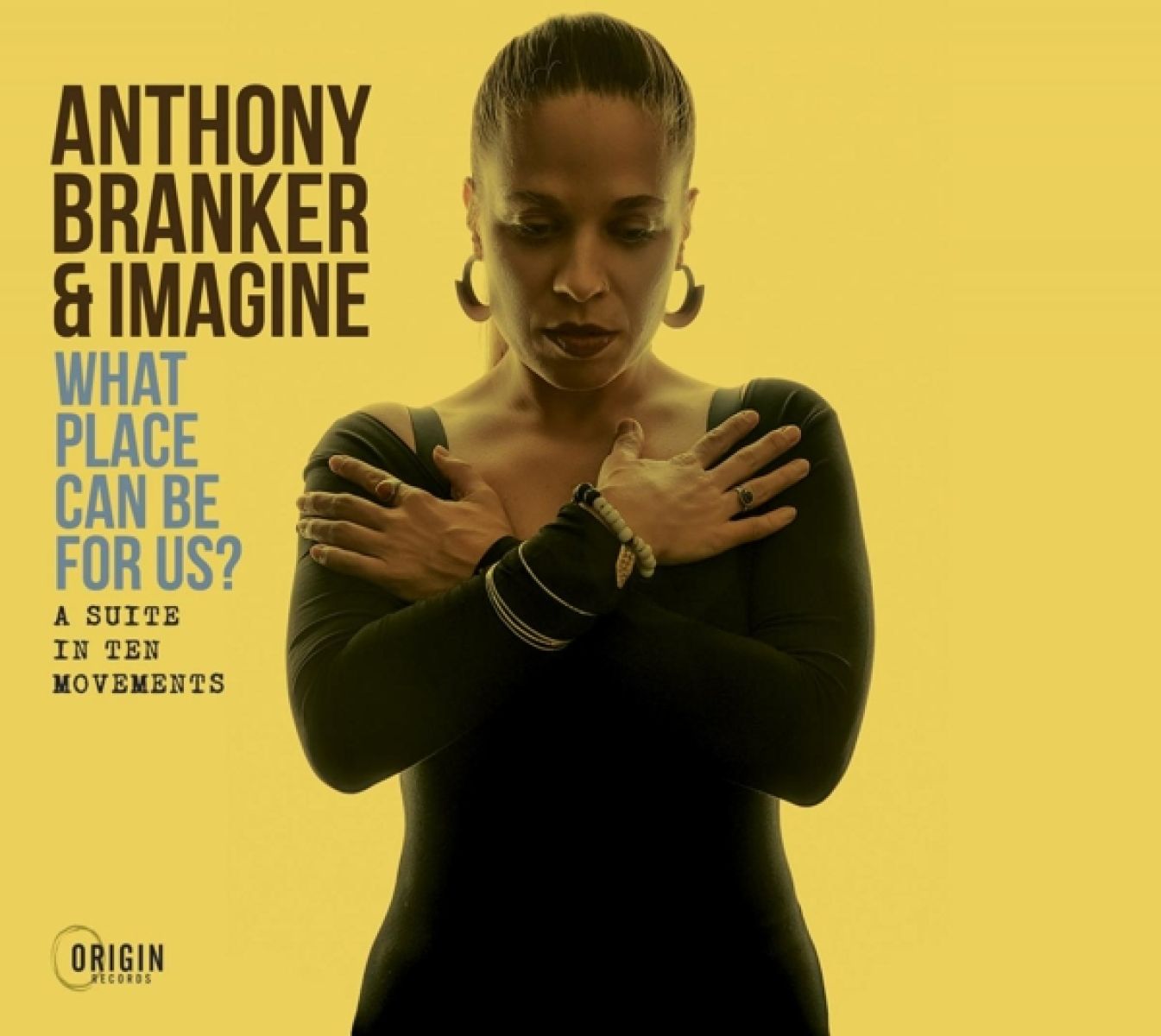 Anthony Branker & Imagine - What Place Can Be For Us? (A Suite In Ten Movements)