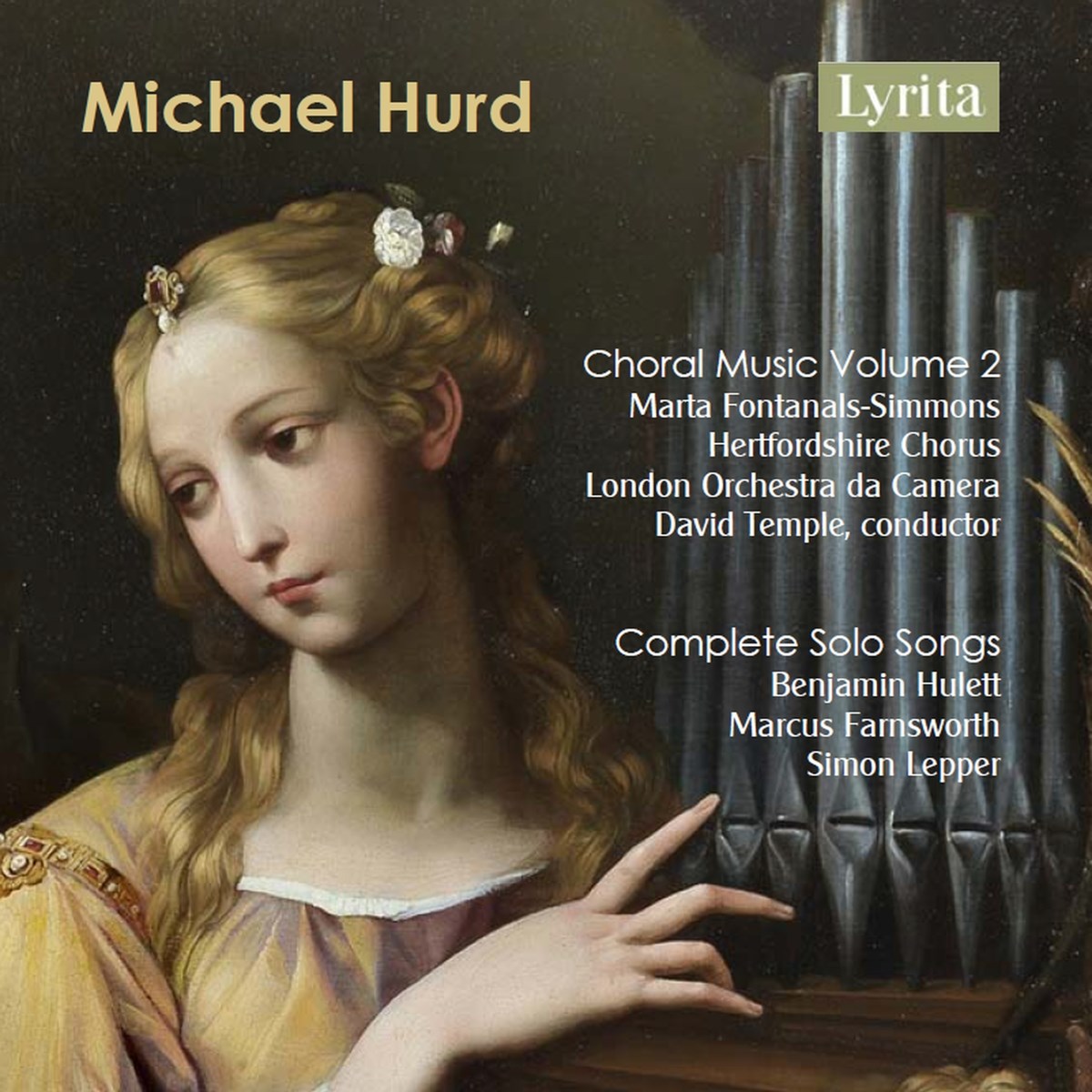 Afbeelding van Marta Fontanals, Hertfordshire Chorus, London Orchestra Da Camera, David Temple, Benjamin Hulett, Marcus Farnsworth, Simon Lepper - Michael Hurd: Complete Solo Songs for Voice and Piano Vol. 2