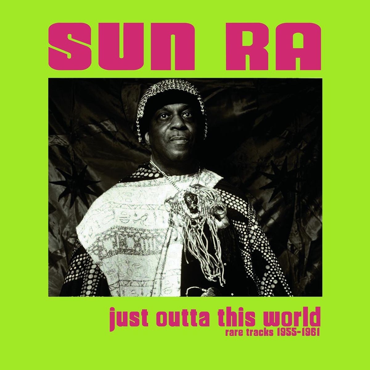 Sun Ra - Just Outta This World - Rare Tracks 1955-1961
