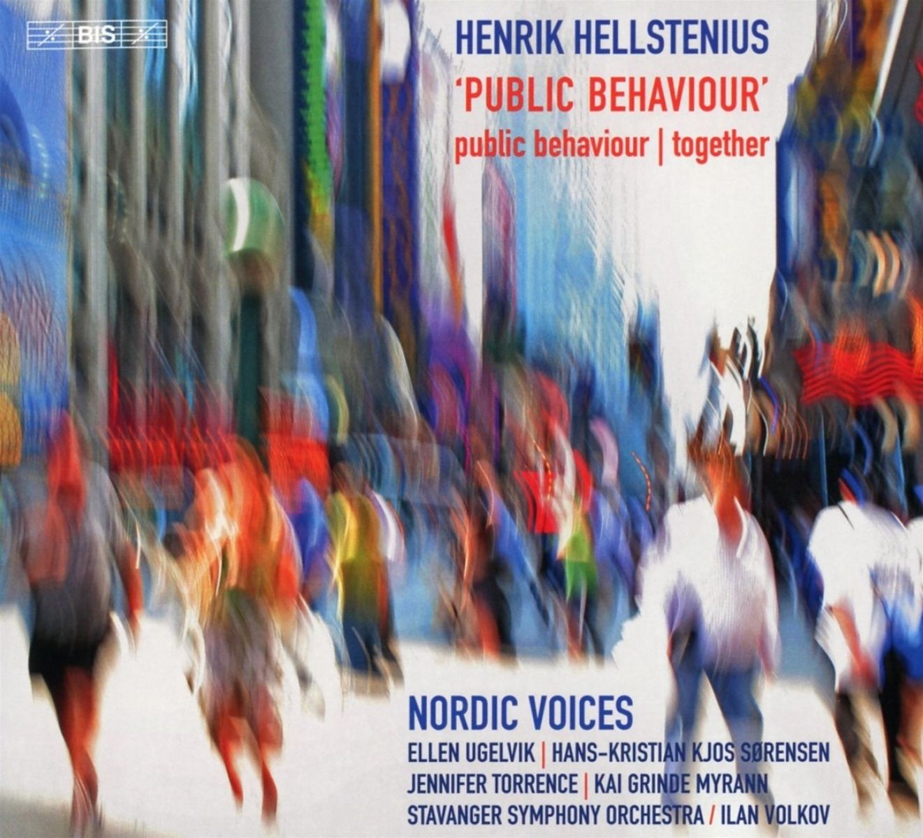 Stavanger Symphony Orchestra, Nordic Voices, Ilan Volkov - Henrik Hellstenius: Public Behaviour / Together