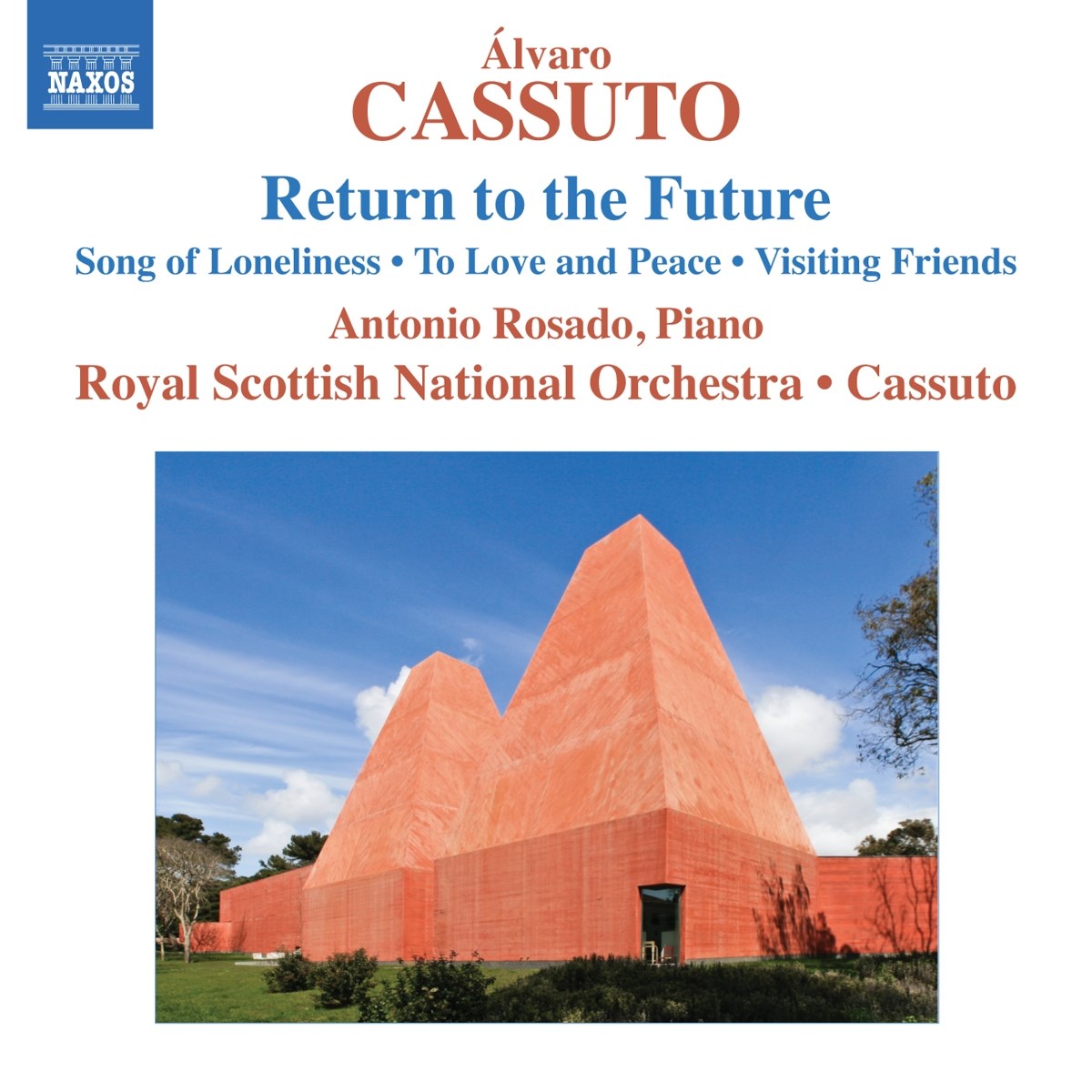 Antonio Rosado, Royal Scottish National Orchestra - Cassuto: Return To The Future | Song Of Loneliness | To Love And Peace | Visiting Friends