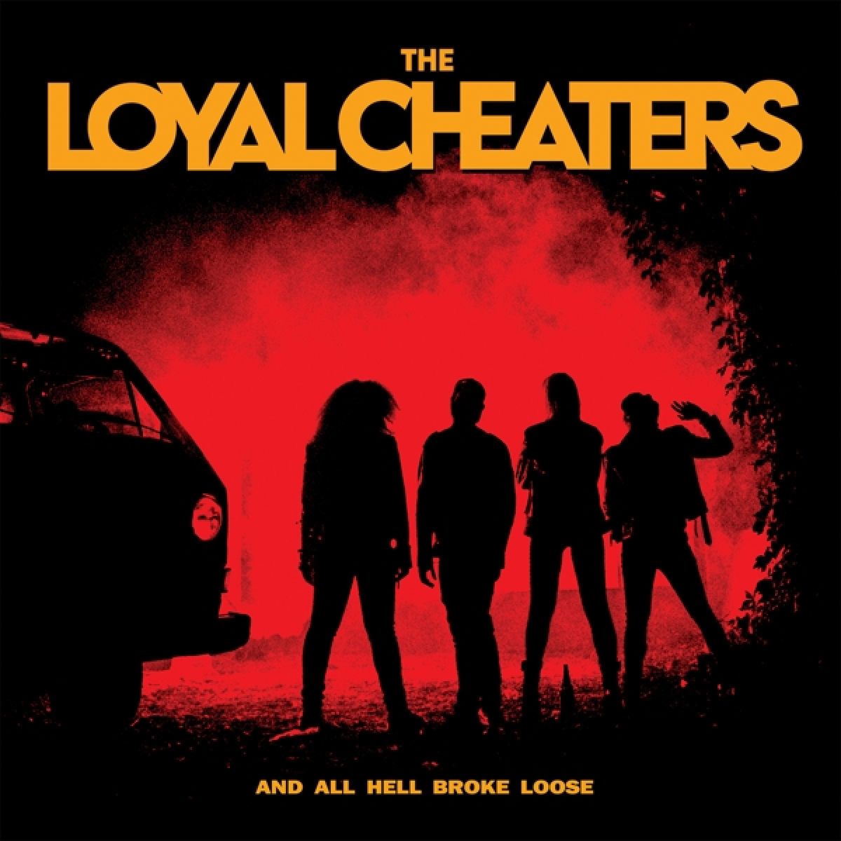 Loyal Cheaters - And All Hell Broke Loose