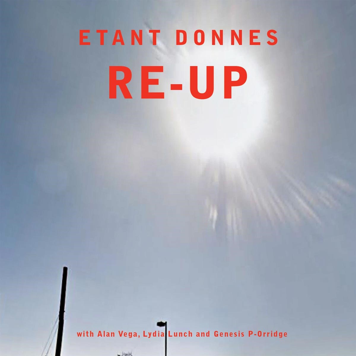 Afbeelding van Étant Donnés With Alan Vega, Lydia Lunch And Genesis P-Orridge - Re-Up