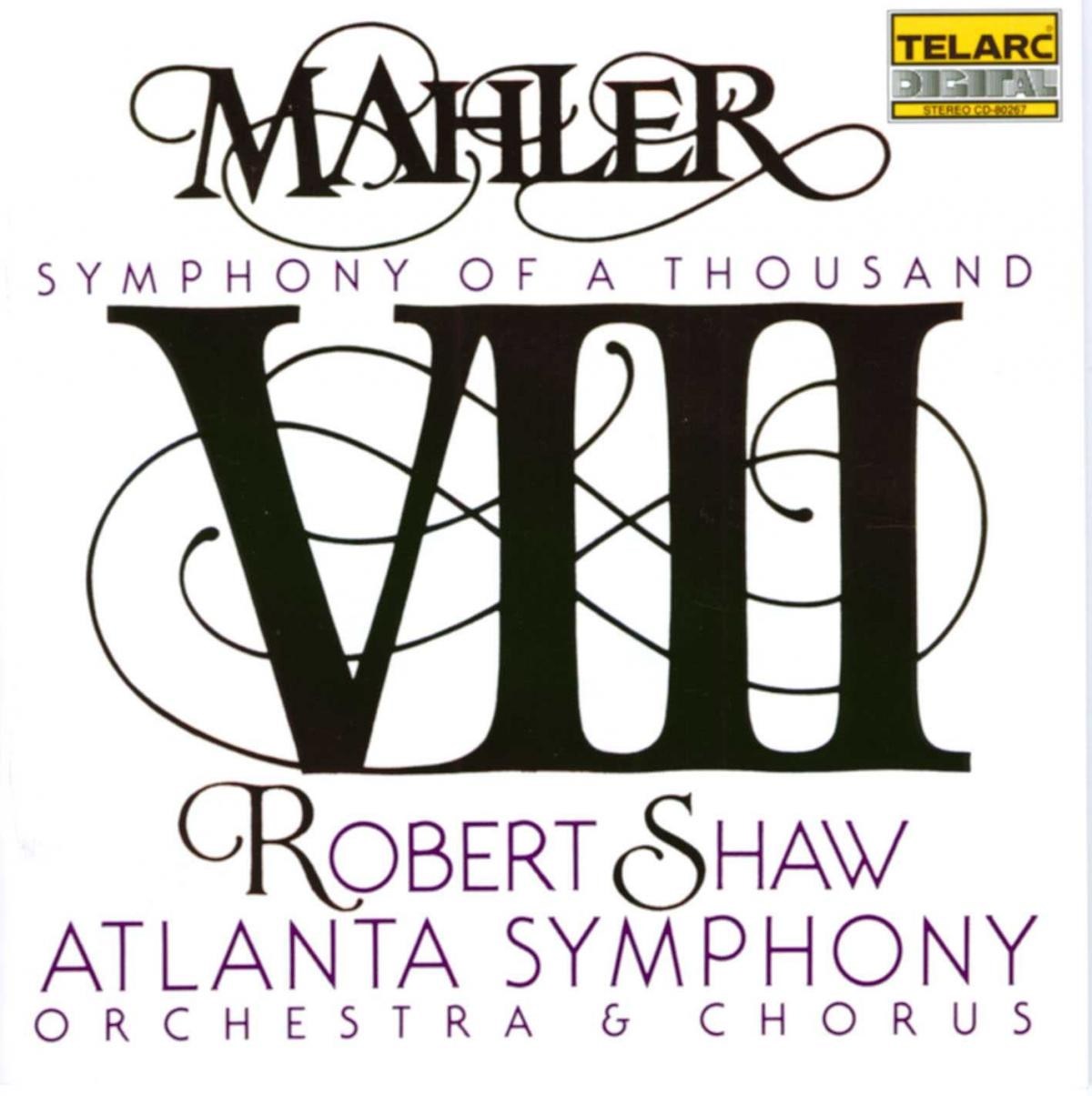 Atlanta Symphony Orchestra & Chorus, Robert Shaw - Mahler: Symphony No. 8