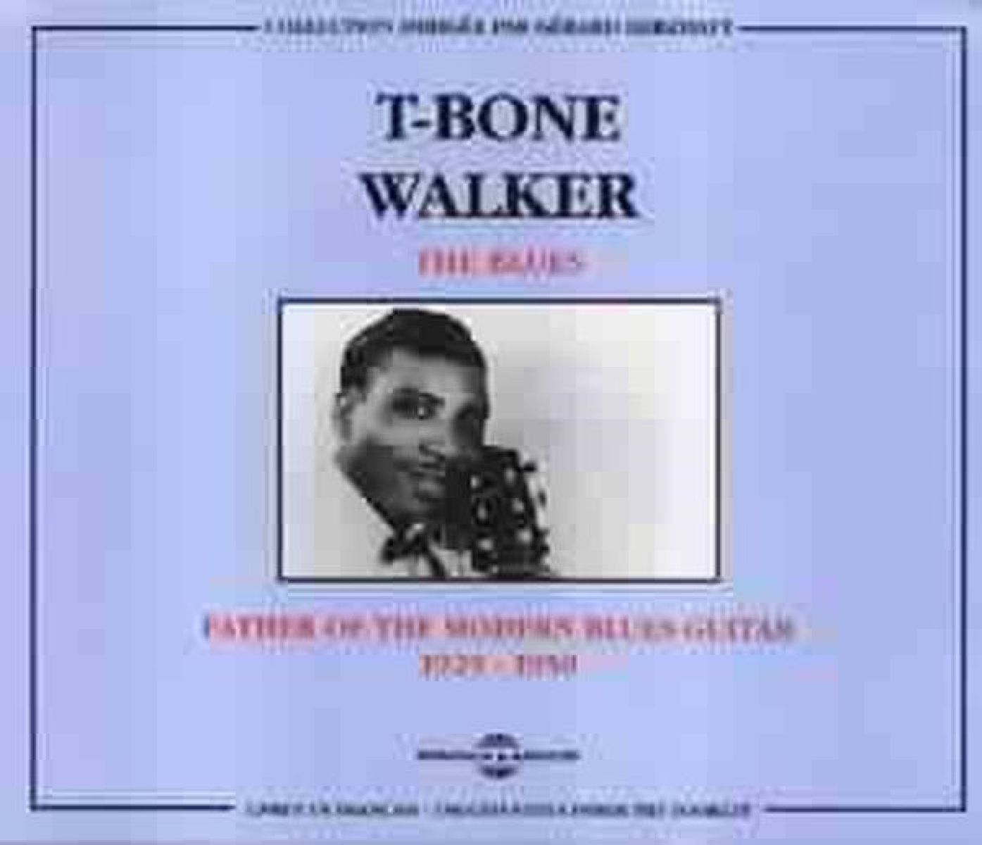 Afbeelding van T-Bone Walker - The Blues : Father Of The Modern Blues Guitar 1929-1950