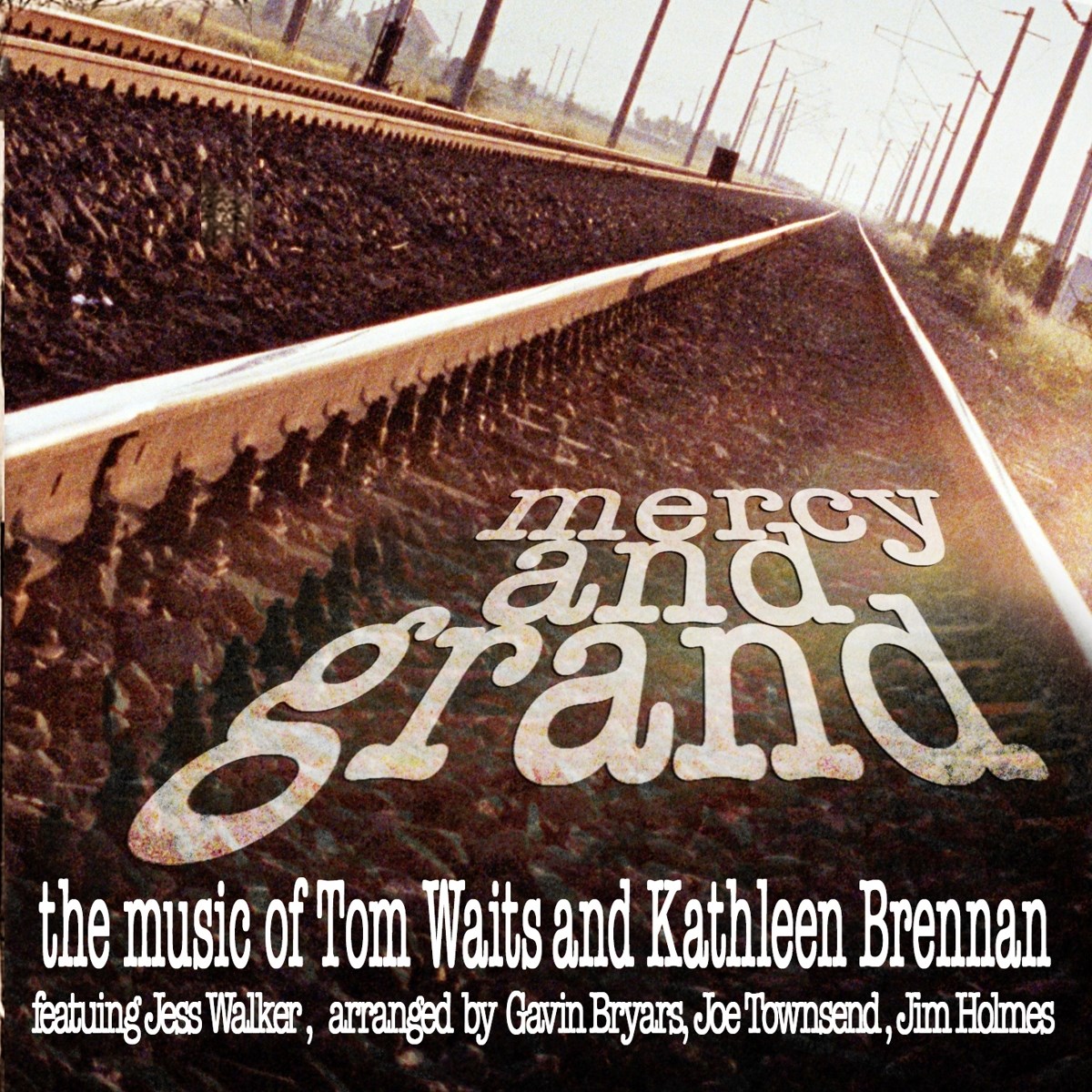 Jess Walker - Mercy And Grand, The Music Of Tom Waits And Kathleen Brennan