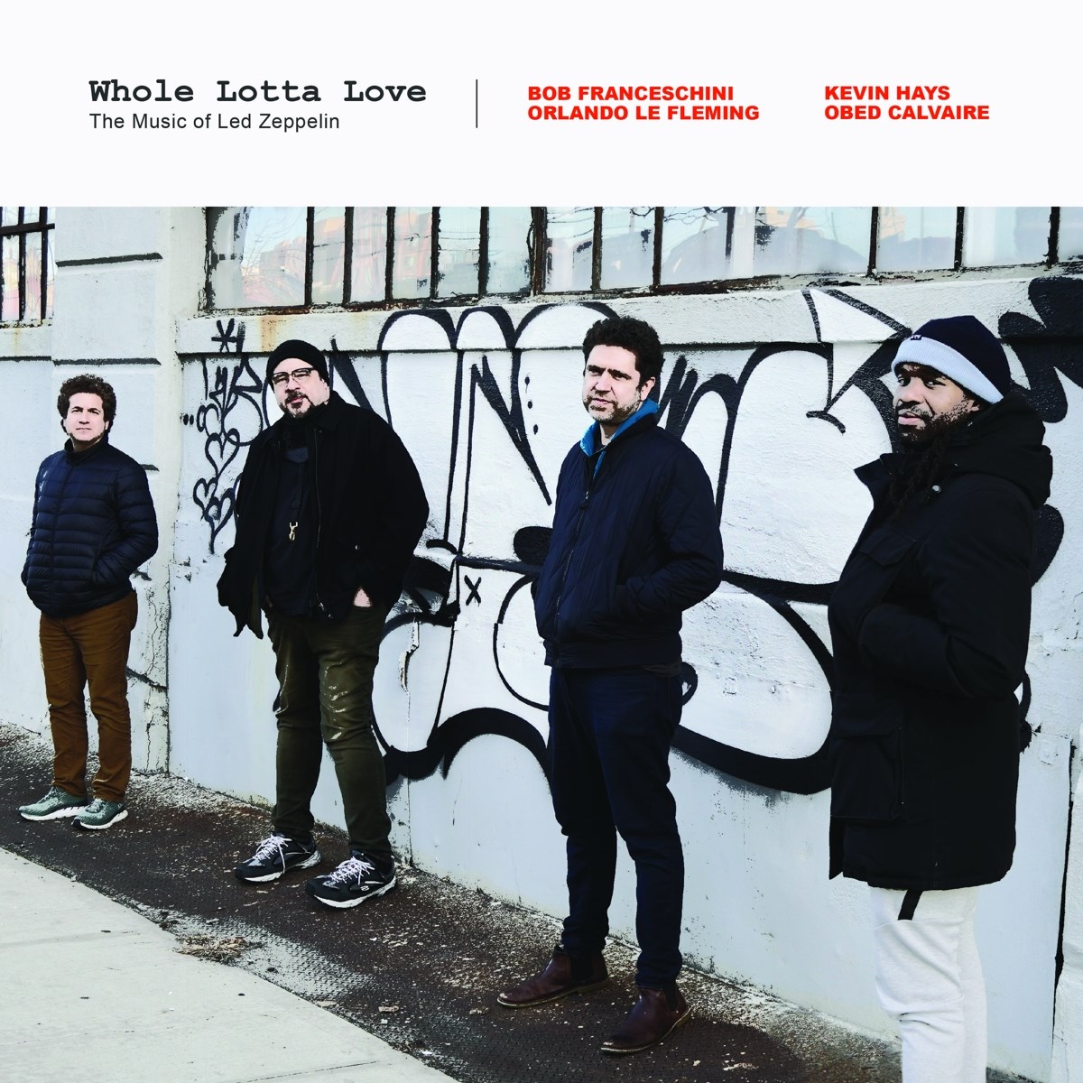 Bob Franceschini, Orlando Le Fleming, Kevin Hays, Obed Calvaire - Whole Lotta Love: The Music Of Led Zeppelin