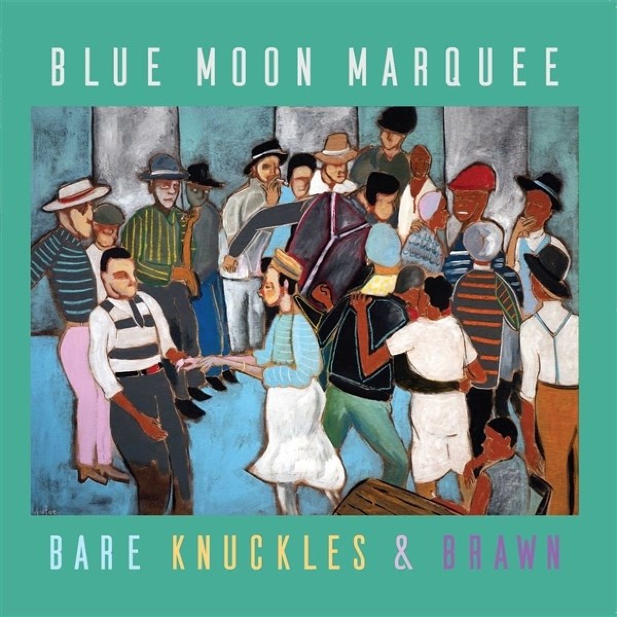 Blue Moon Marquee - Bare Knuckles And Brawn