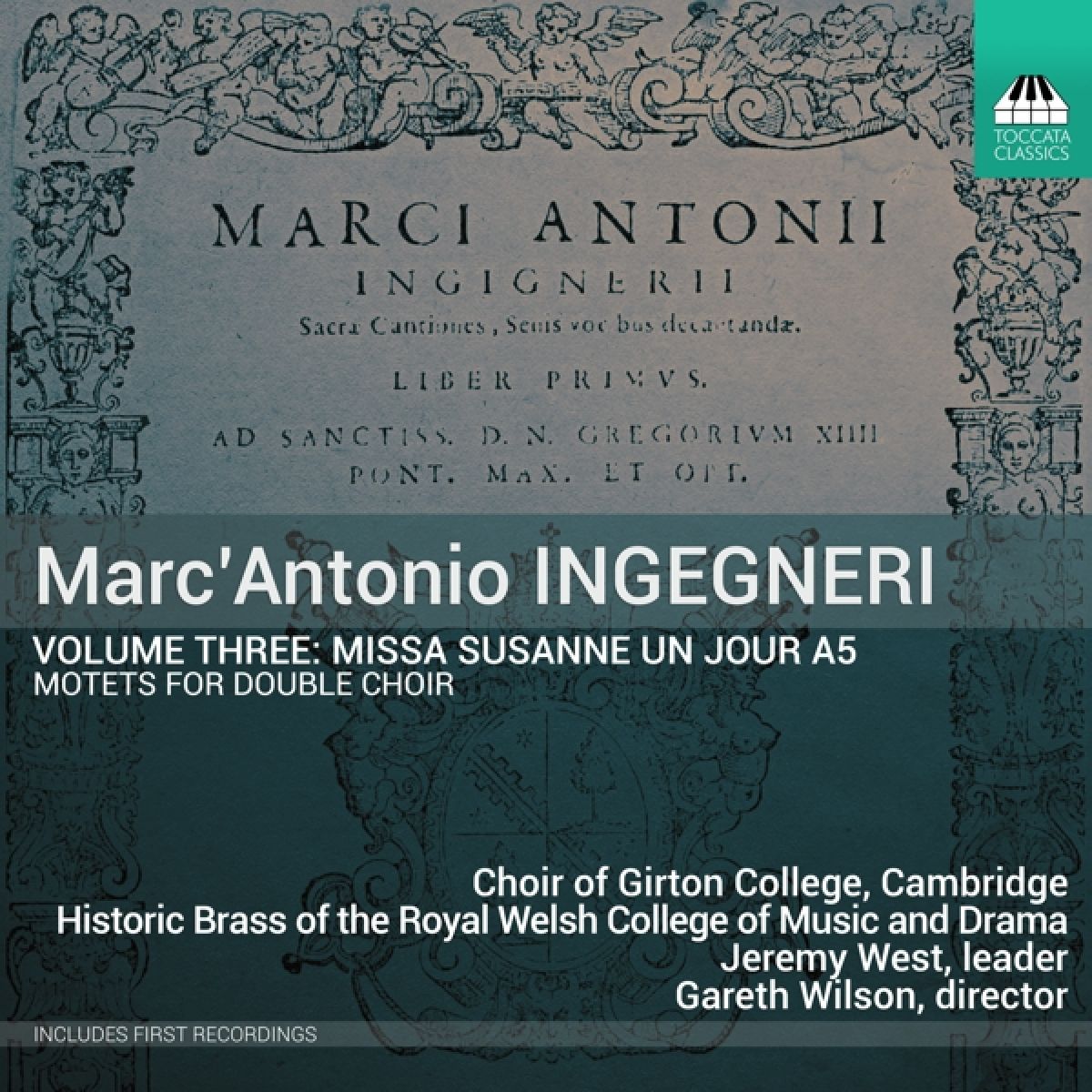 The Choir Of Girton College Cambridge, Historic Brass Of The Royal Welsh College Of Music And Drama - Ingegrini: Missa Susanne Un Jour A5, Vol. 3