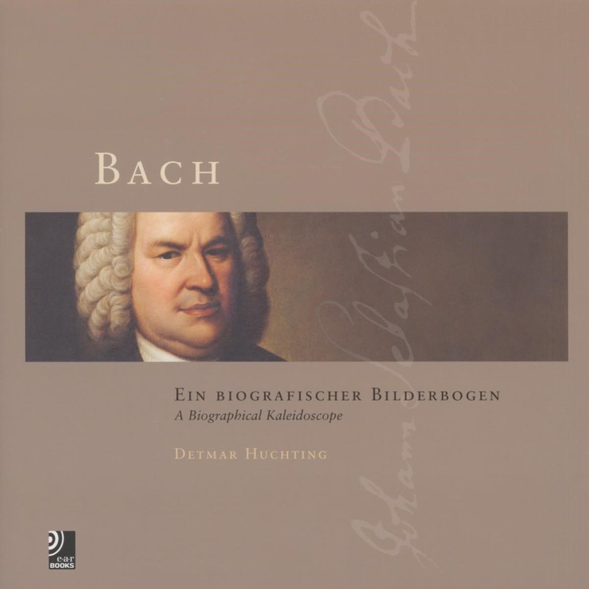 Afbeelding van Detmar Huchting - Bach, Ein Biografischer Bilderbogen