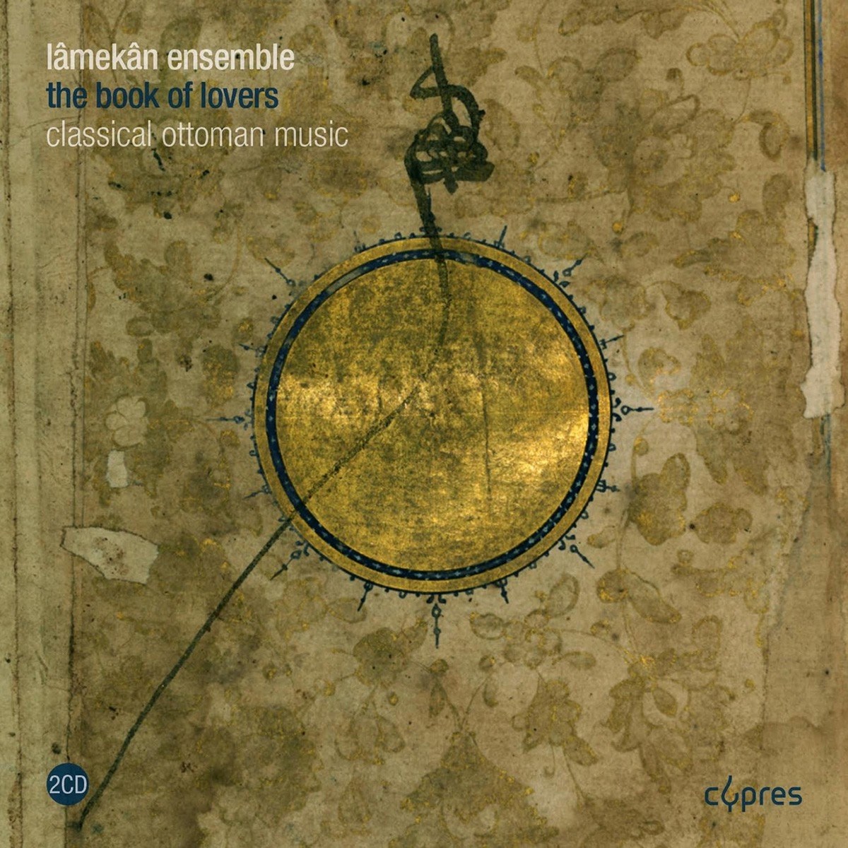 Lâmekân Ensemble, Derya Türkan & Murat Aydemir - The Book Of Lovers - Classical Ottoman Music
