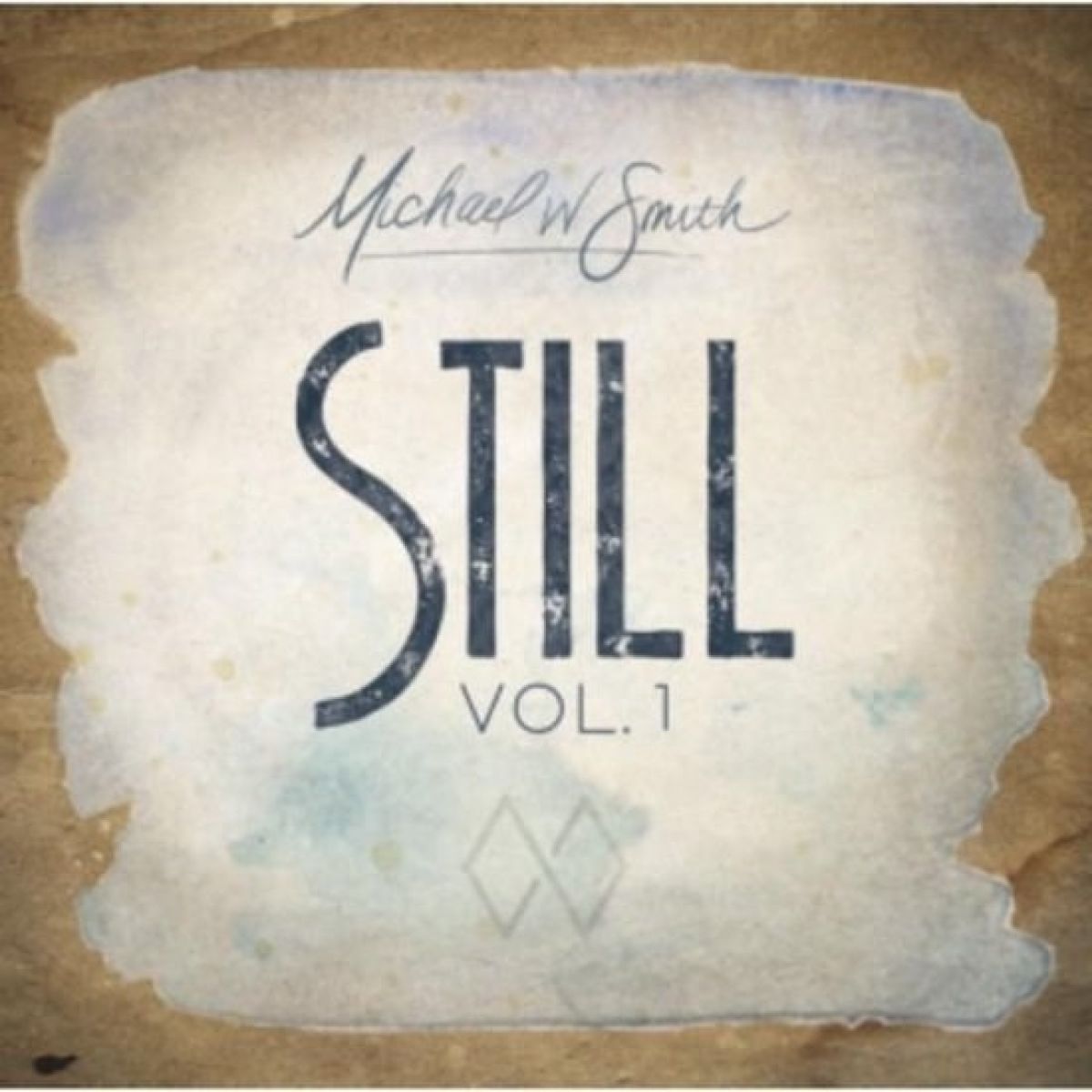 Michael W. Smith - Still Vol. 1