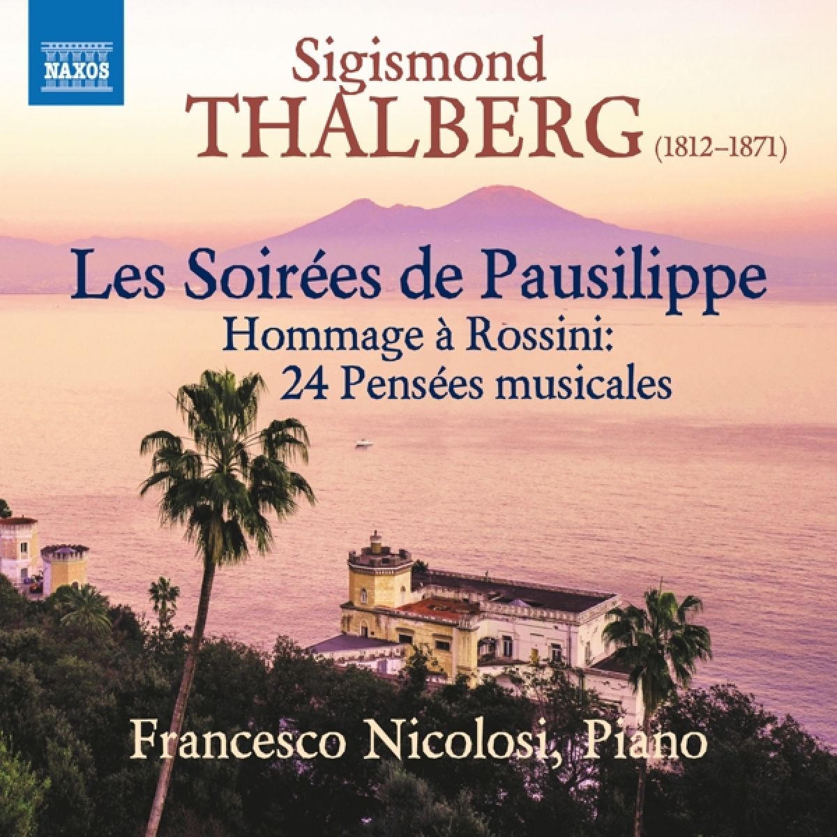 Afbeelding van Francesco Nicolosi - Thalberg: Les Soirées De Pausilippe -|Hommage à Rossini: 24 Pensées Musicales