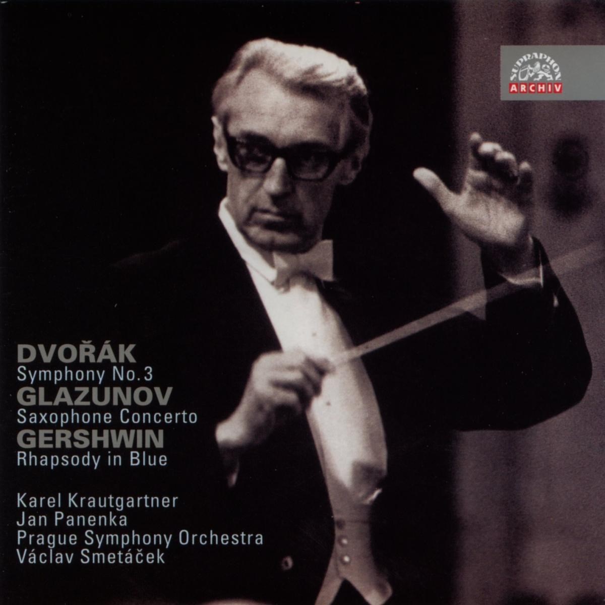 Prague Symphony Orchestra, Václav Smetácek - Dvořák: Symphony No.3 - Glazunov: Saxophone Concerto - Gershwin: Rhapsody In Blue