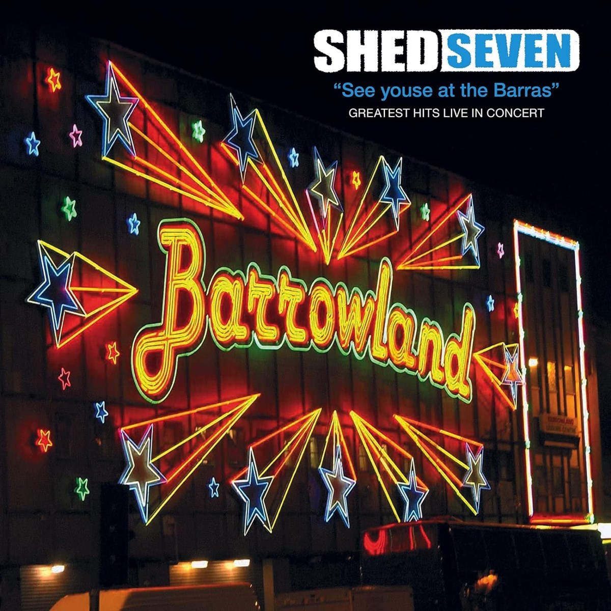 Afbeelding van Shed Seven - See Youse At The Barras - Greatest Hits Live In Concert