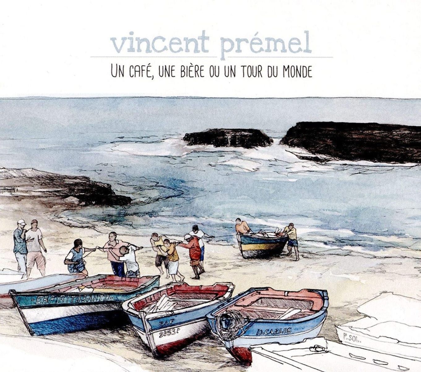 Afbeelding van Vincent Prémel - Un Café, Une Bière Ou Un Tour Du Monde