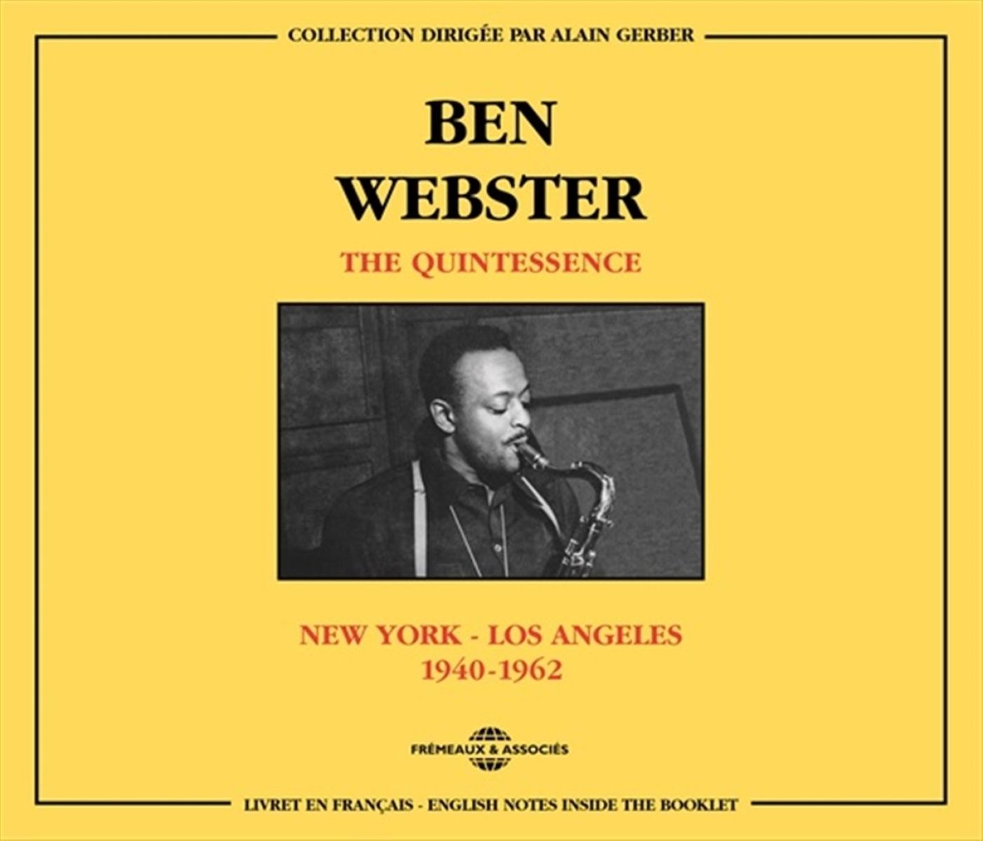 Afbeelding van Ben Webster - The Quintessence - New York - Los Angeles 1940-1962