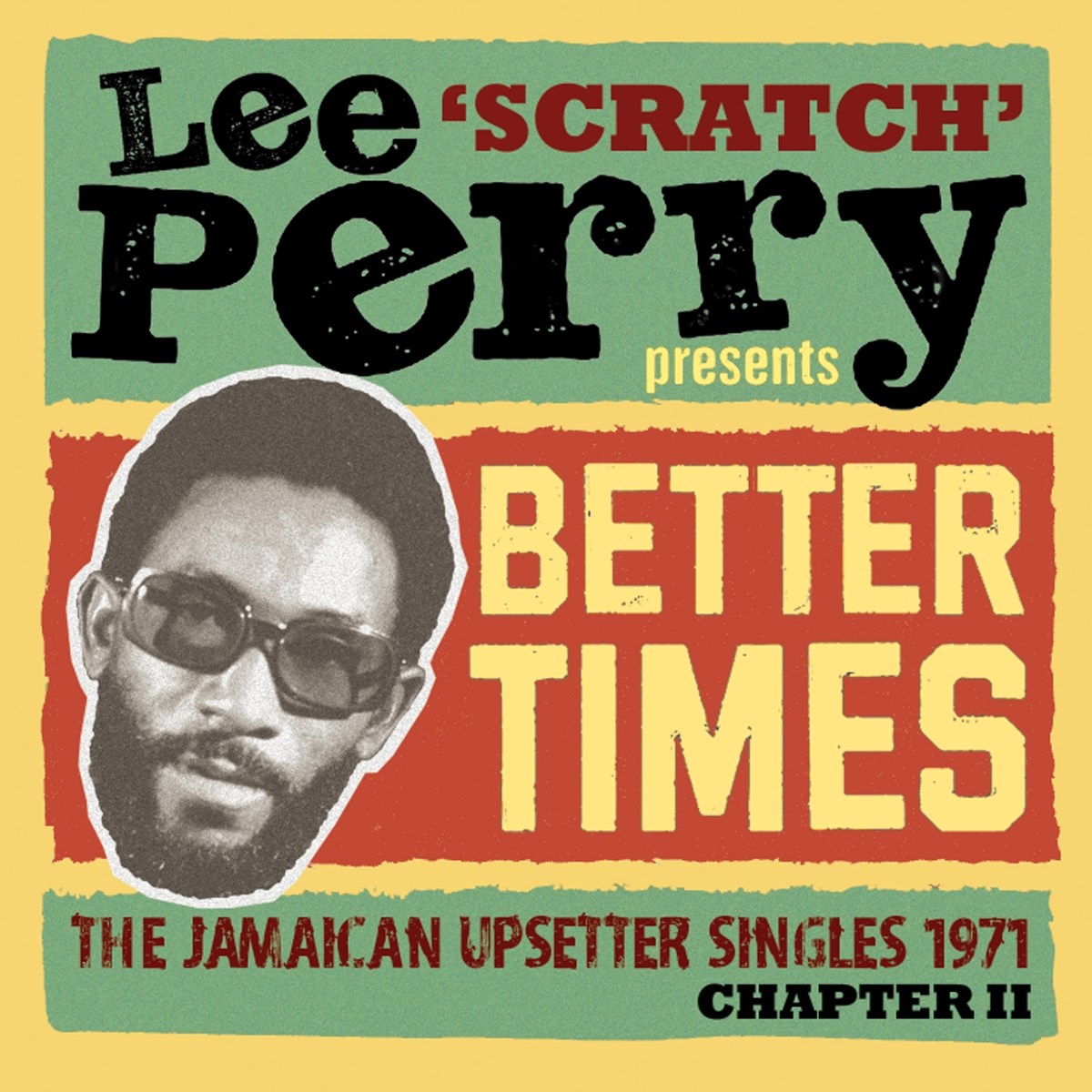 Various Artists - Lee 'Scratch' Perry Presents Better Times: The Jamaican Upsetter Singles 1971, Chapter II