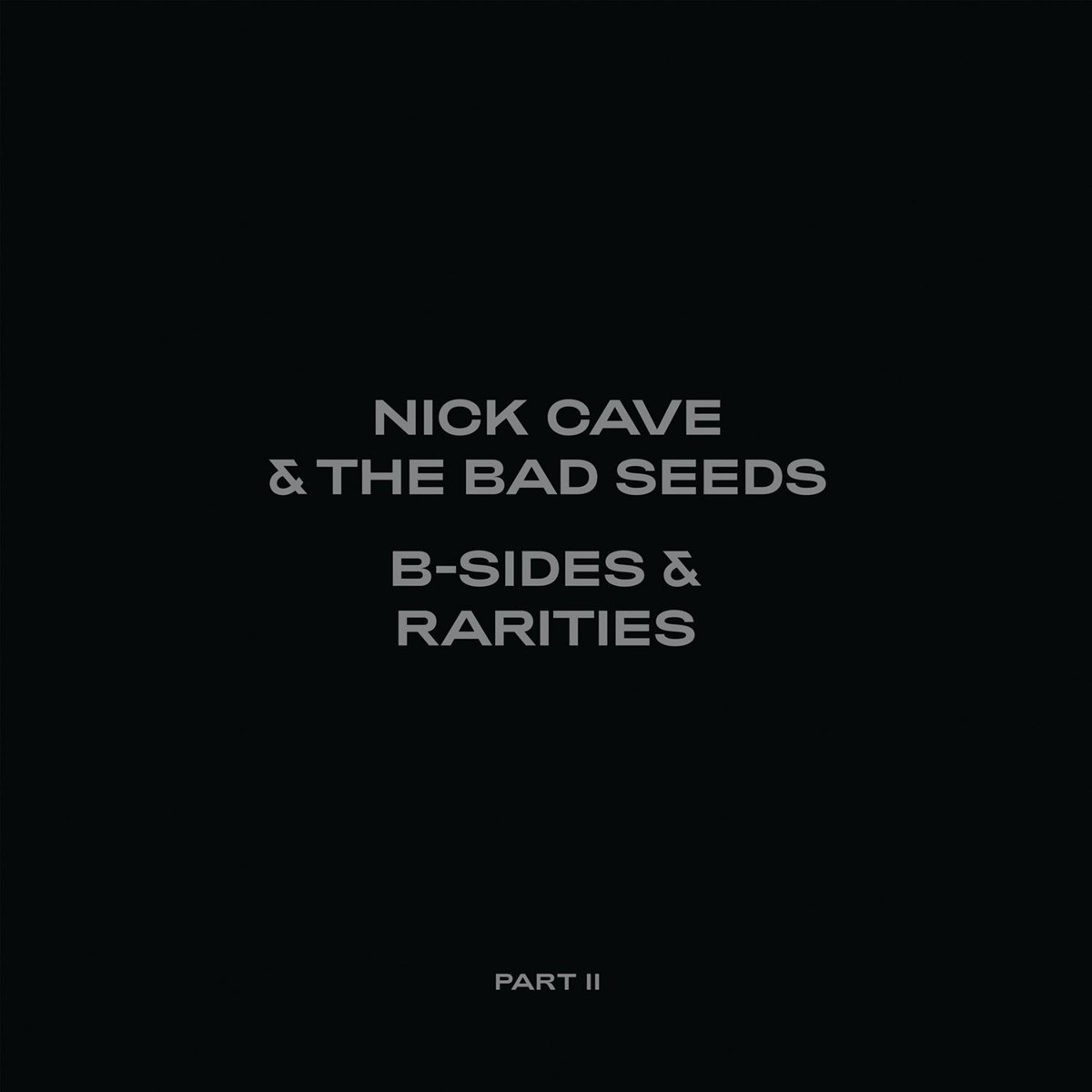 Nick Cave & The Bad Seeds - B-Sides & Rarities: Part II (2006-2020)