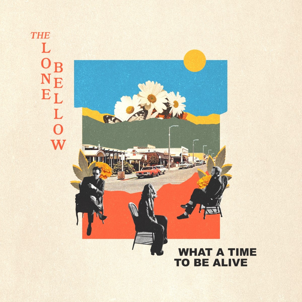 The Lone Bellow - What A Time To Be Alive